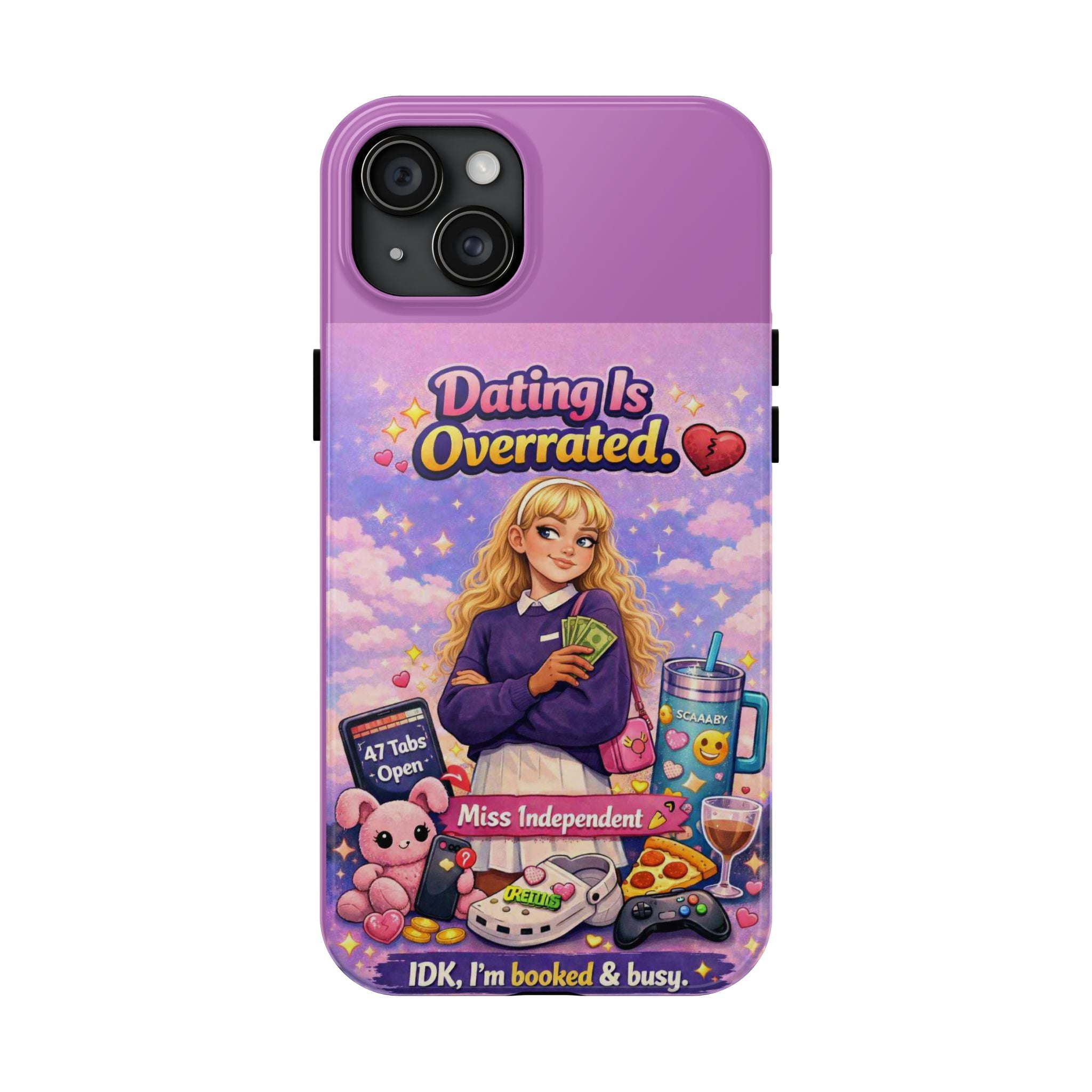 Dating Is Overrated Phone Case — 'Miss Independent' Tough Protective Case