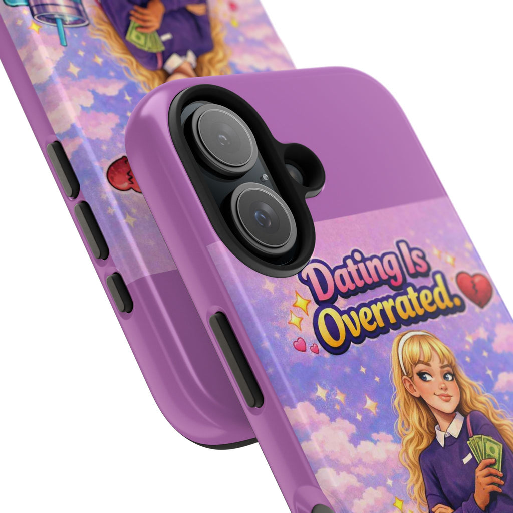 Dating Is Overrated Phone Case — 'Miss Independent' Tough Protective Case