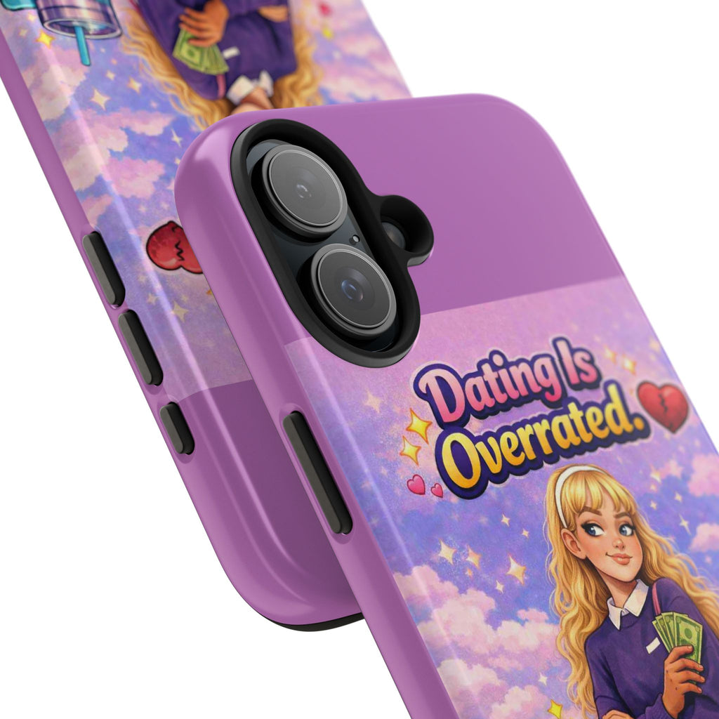 Dating Is Overrated Phone Case — 'Miss Independent' Tough Protective Case