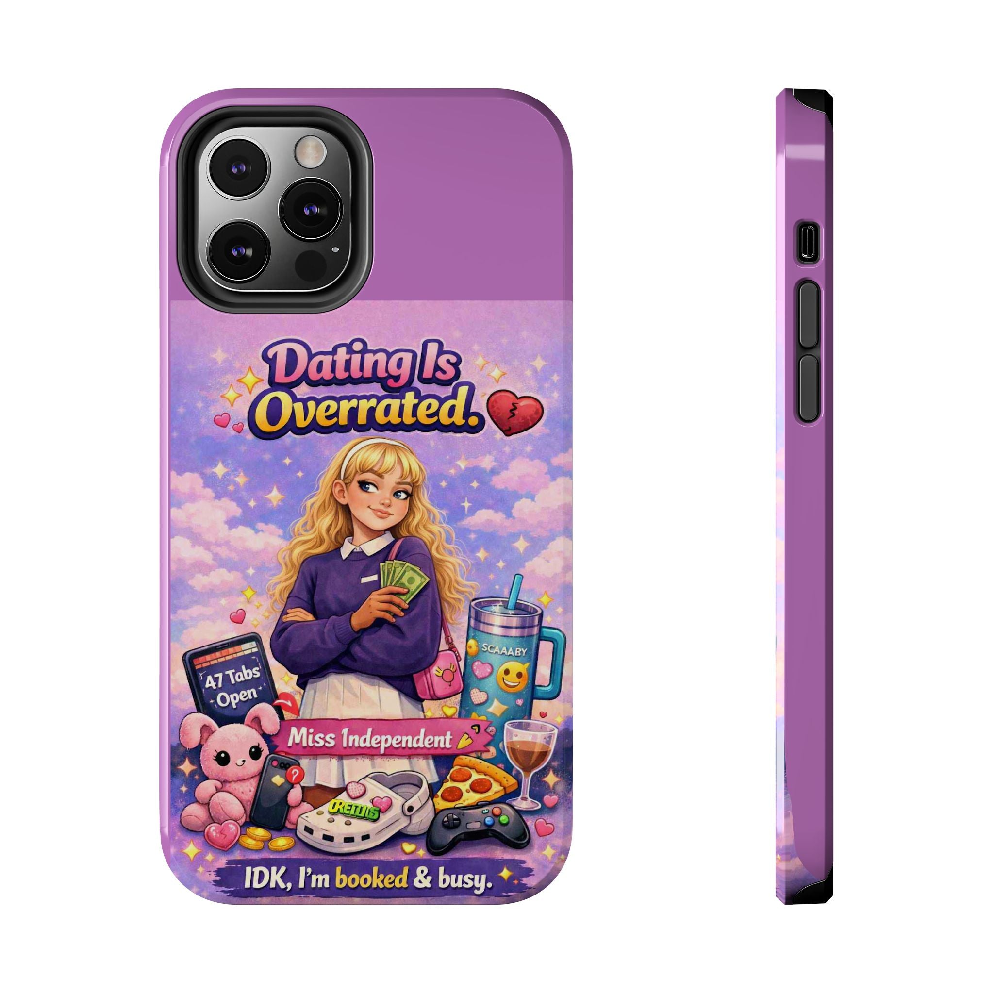 Dating Is Overrated Phone Case — 'Miss Independent' Tough Protective Case