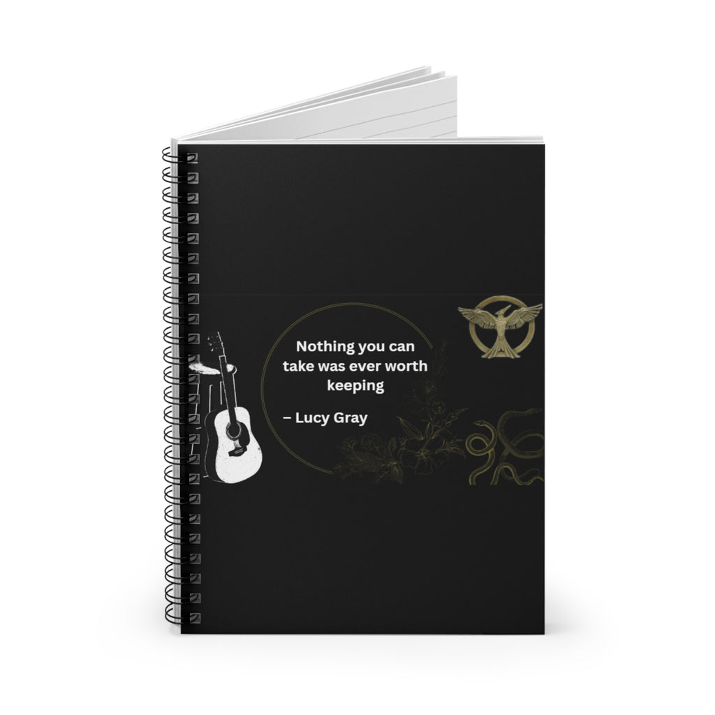 Music Quote Spiral Notebook — “Nothing you can take was ever worth keeping” — Lucy Gray