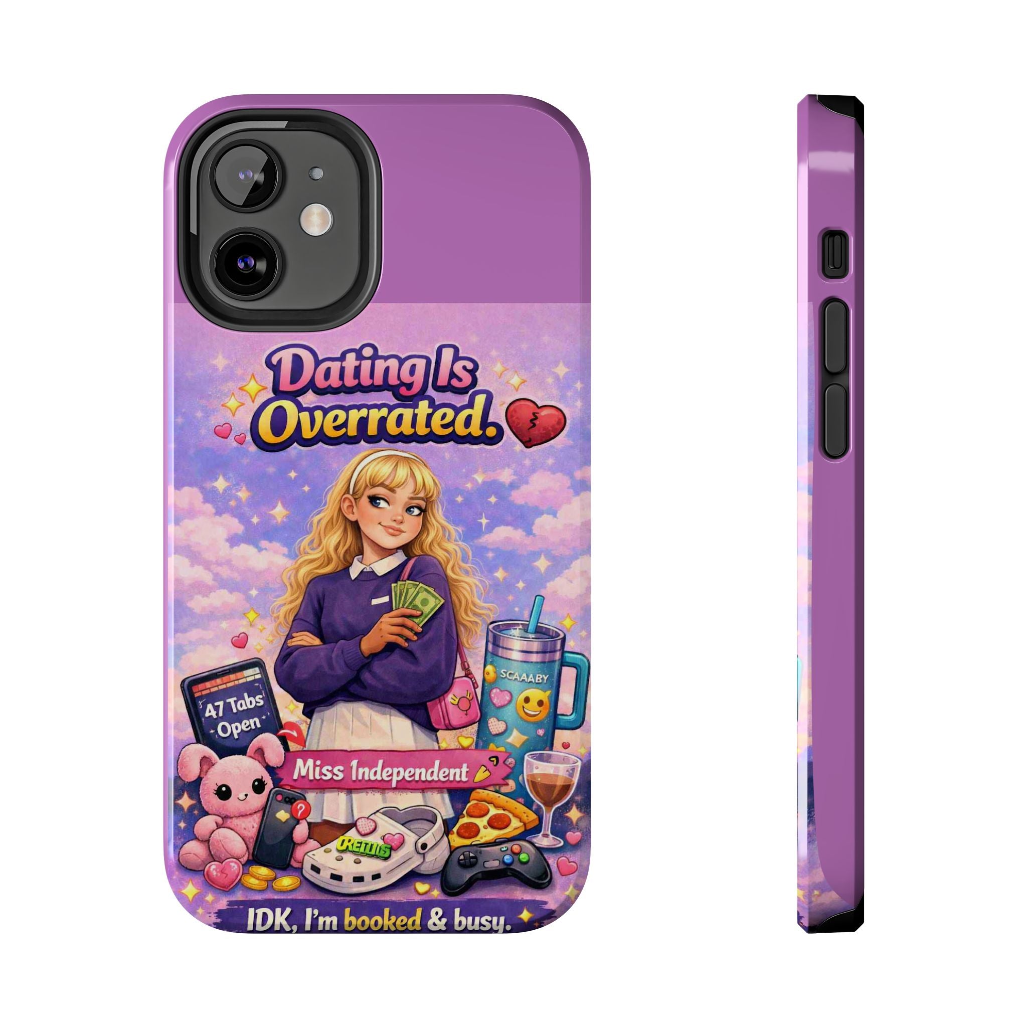 Dating Is Overrated Phone Case — 'Miss Independent' Tough Protective Case