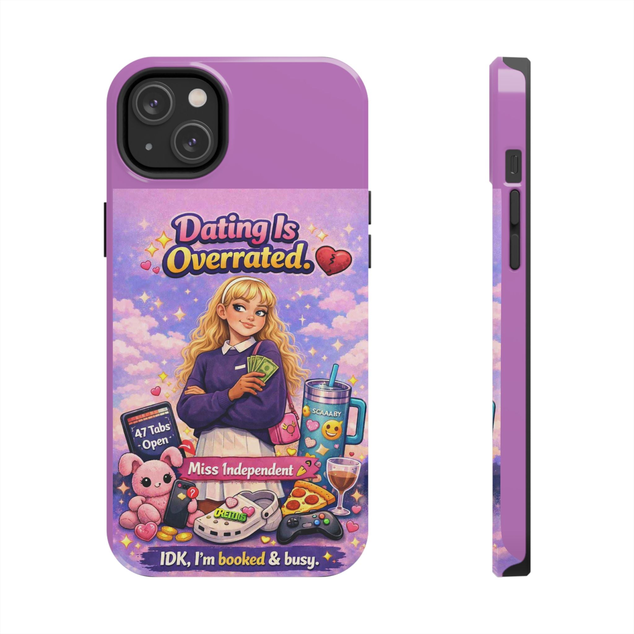 Dating Is Overrated Phone Case — 'Miss Independent' Tough Protective Case