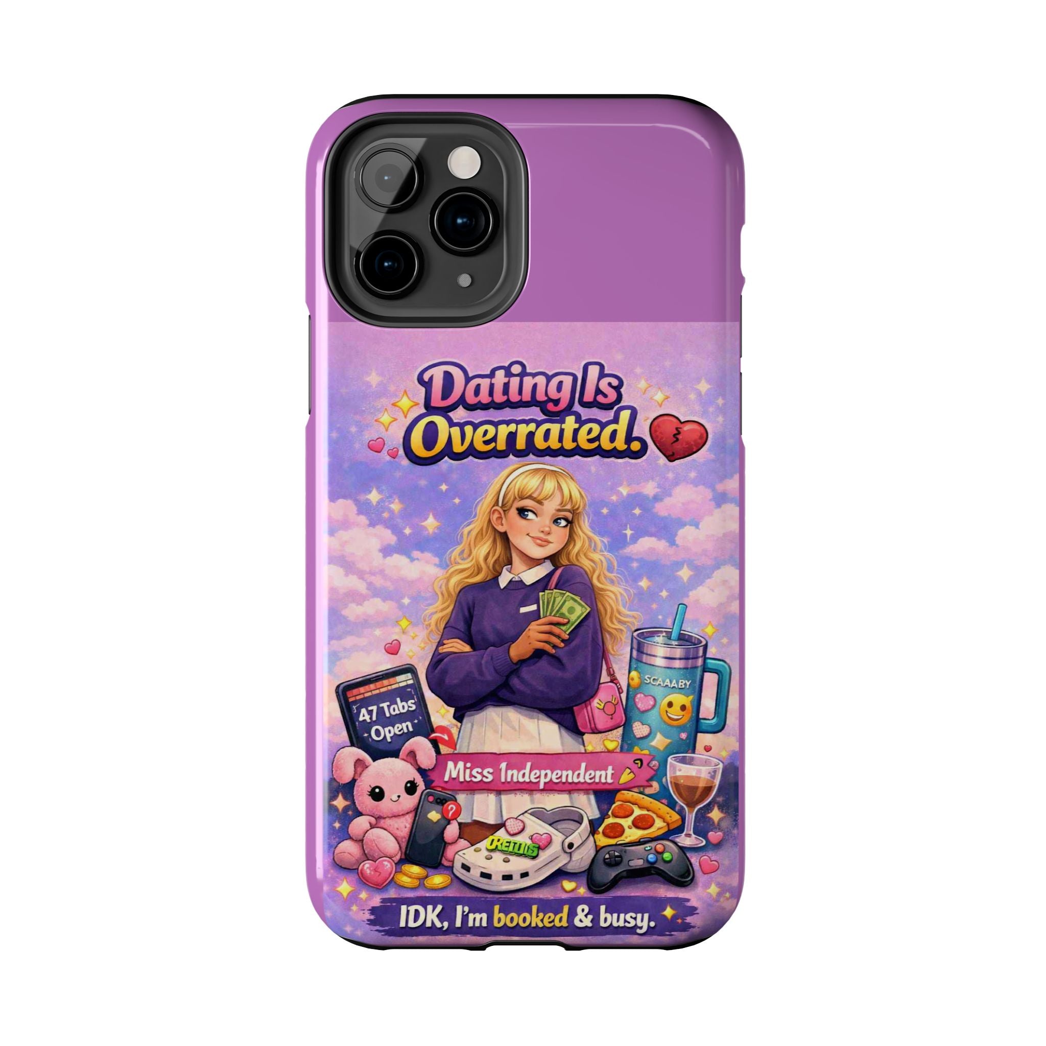 Dating Is Overrated Phone Case — 'Miss Independent' Tough Protective Case