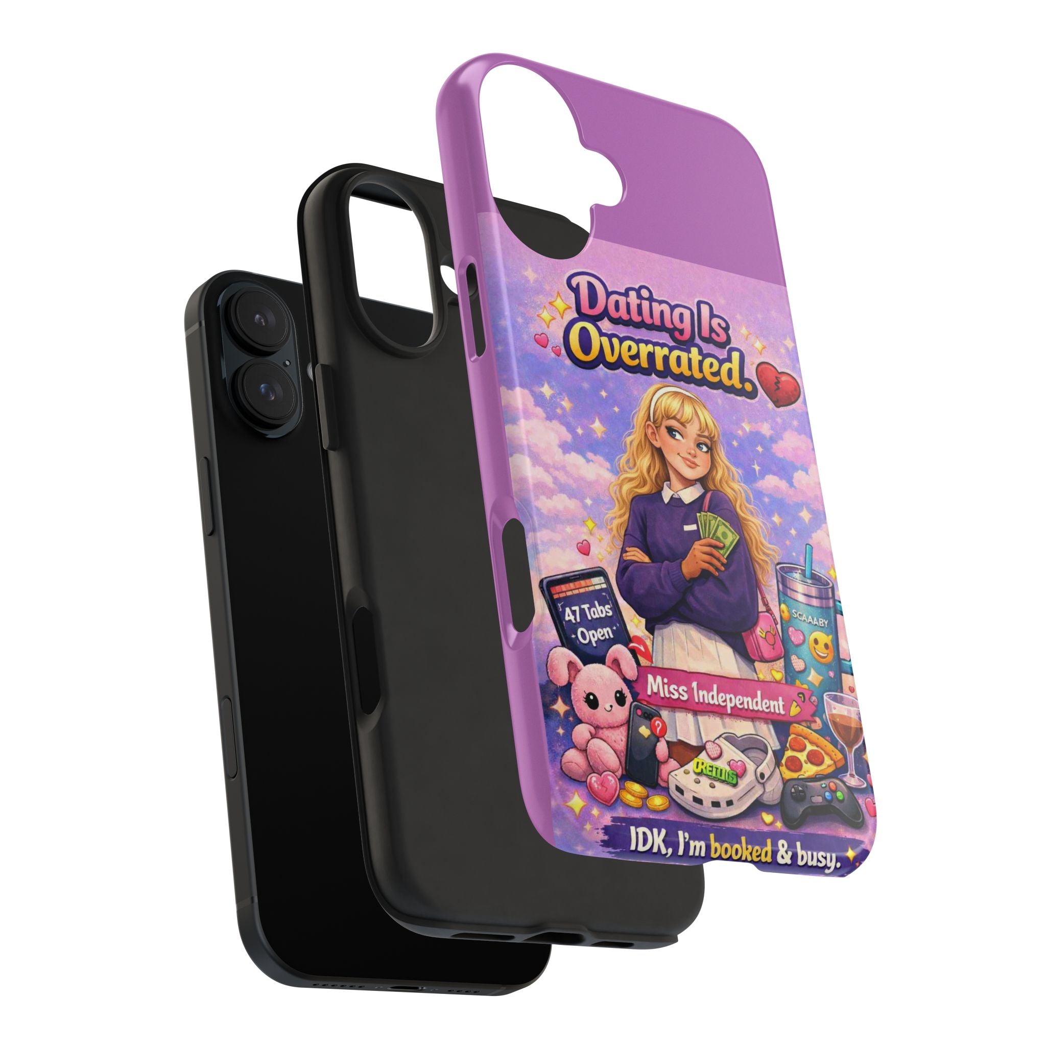 Dating Is Overrated Phone Case — 'Miss Independent' Tough Protective Case