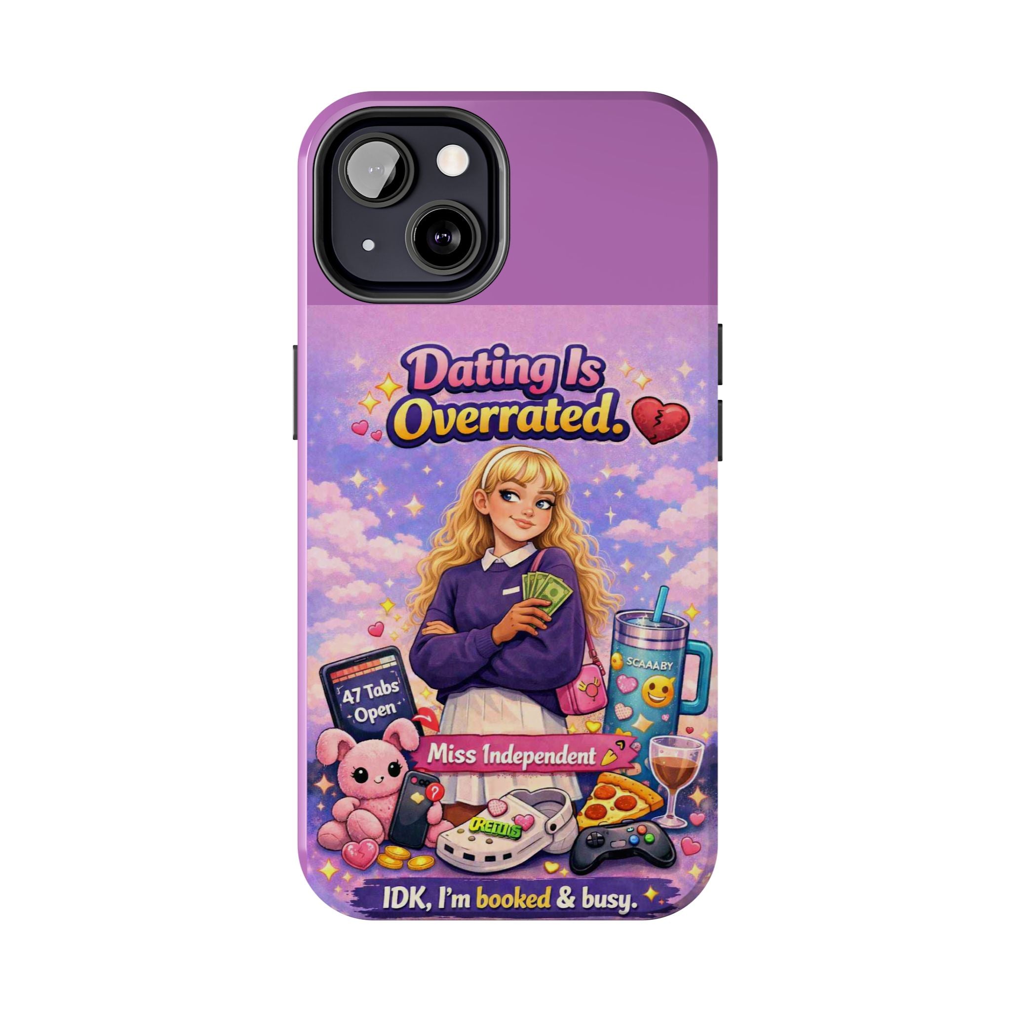 Dating Is Overrated Phone Case — 'Miss Independent' Tough Protective Case