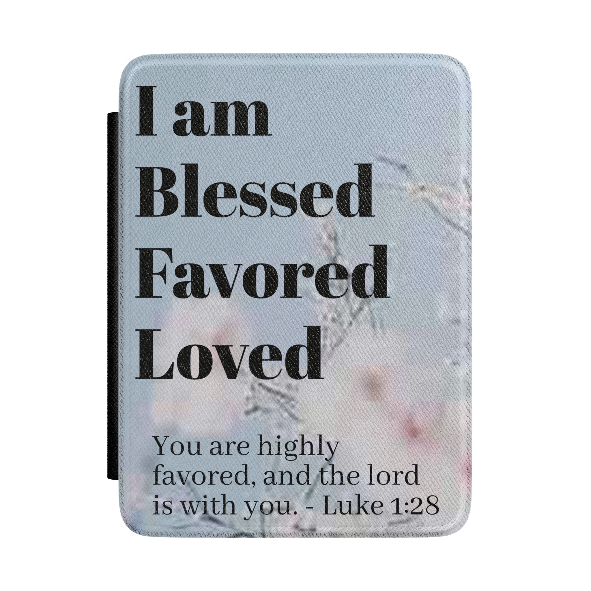Kindle Case - "I Am Blessed, Favored, Loved" Christian Quote Cover (Luke 1:28)