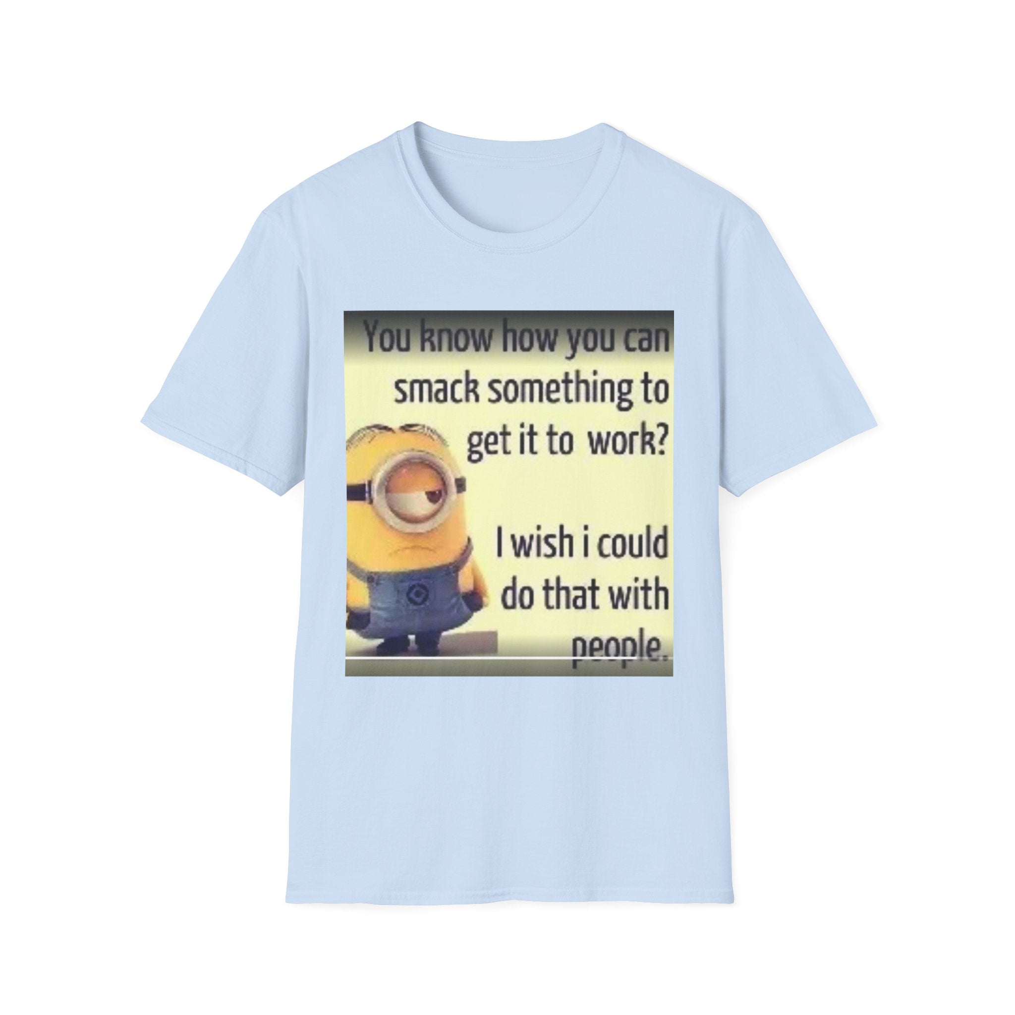 Minion Sarcastic Quote T-Shirt