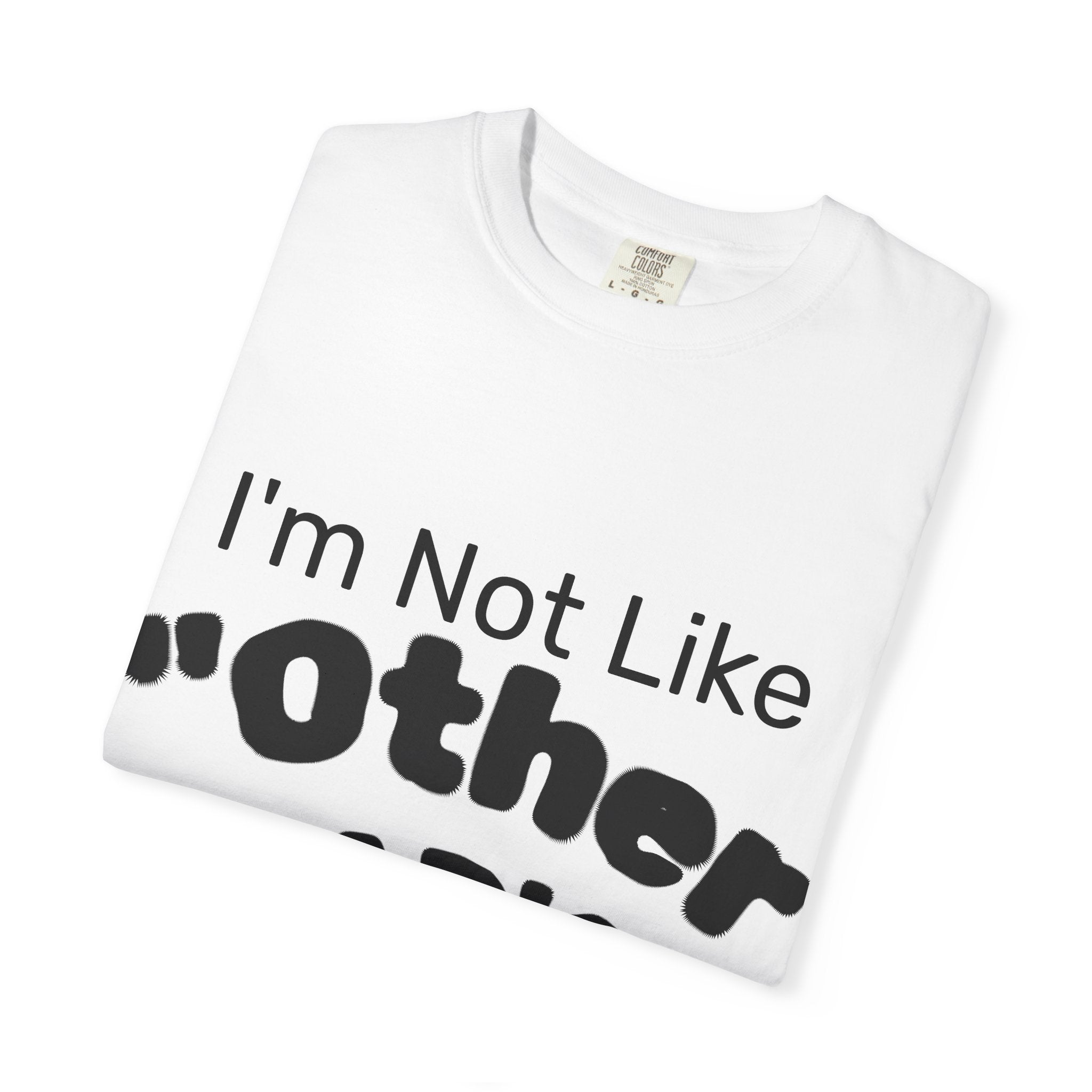 Sarcastic Dad T-Shirt — "I'm Not Like 'Other Dad's' (I'm so much worse)"
