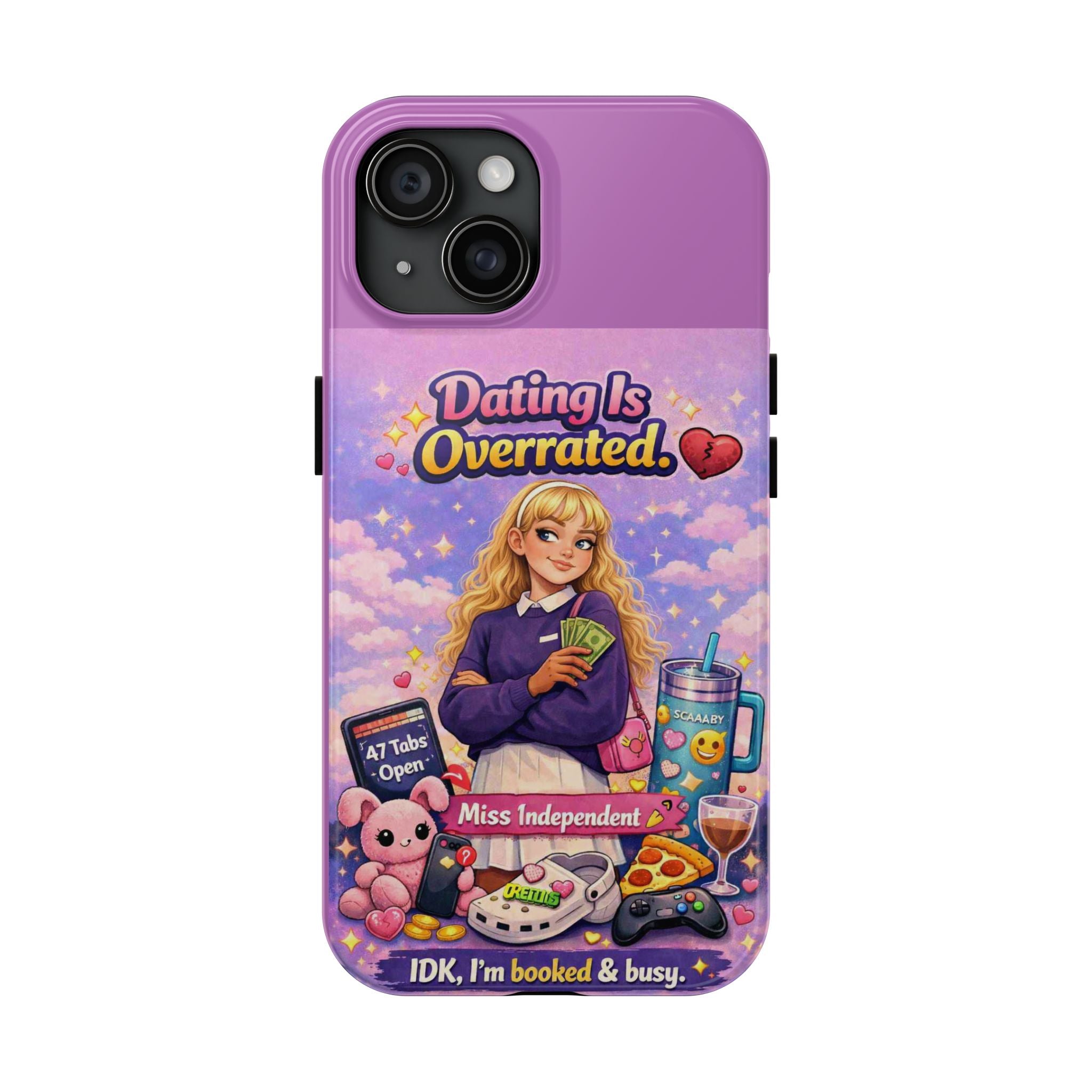 Dating Is Overrated Phone Case — 'Miss Independent' Tough Protective Case