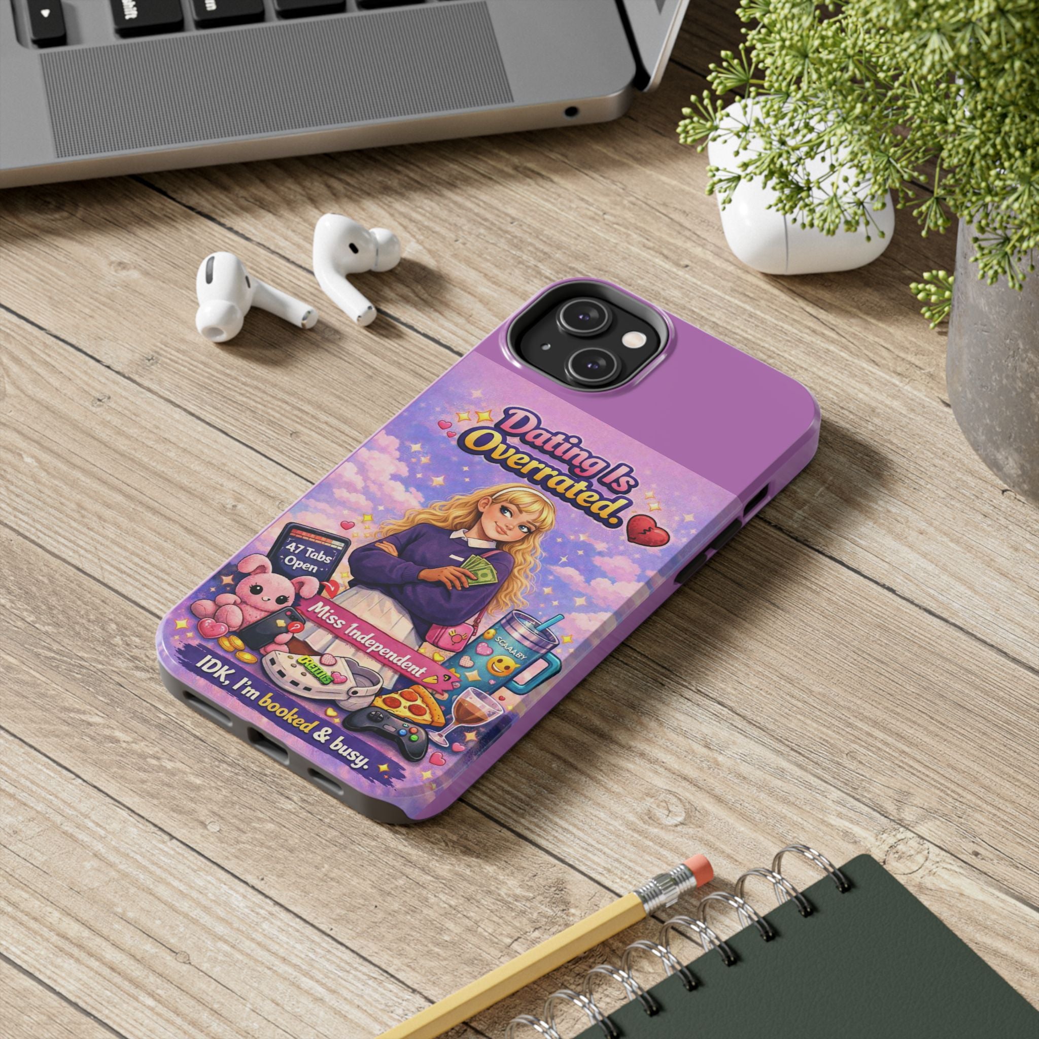 Dating Is Overrated Phone Case — 'Miss Independent' Tough Protective Case