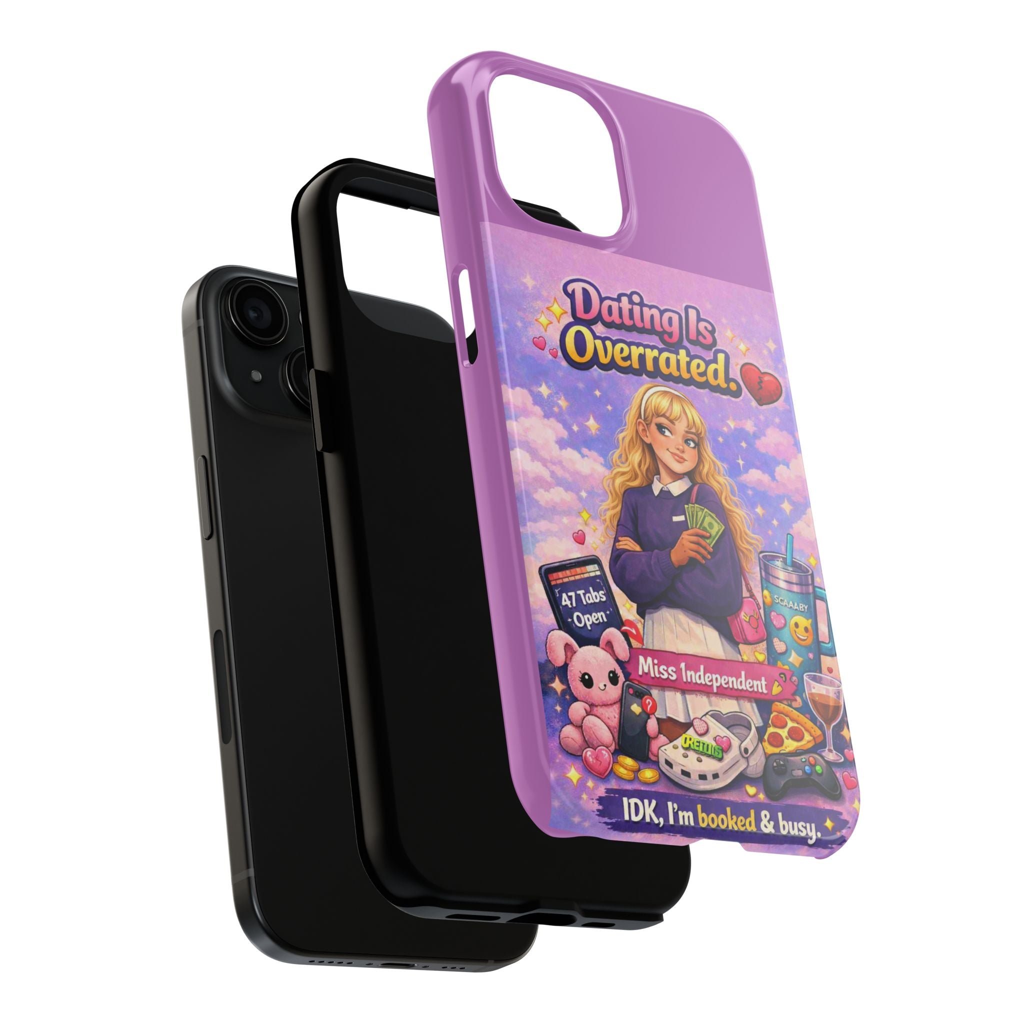 Dating Is Overrated Phone Case — 'Miss Independent' Tough Protective Case