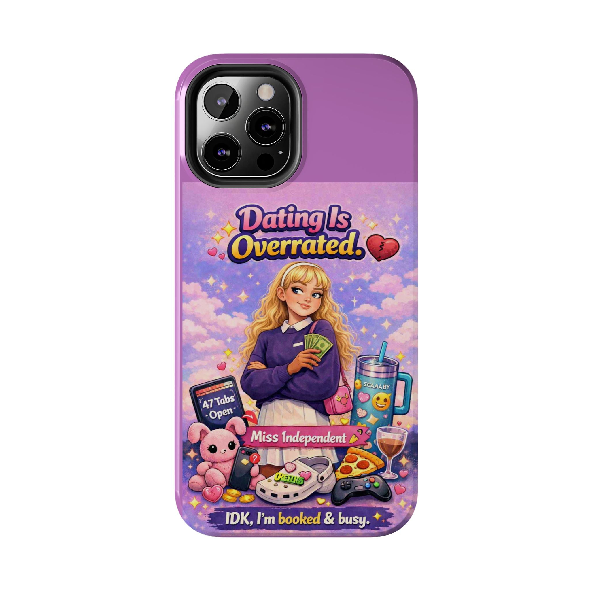 Dating Is Overrated Phone Case — 'Miss Independent' Tough Protective Case