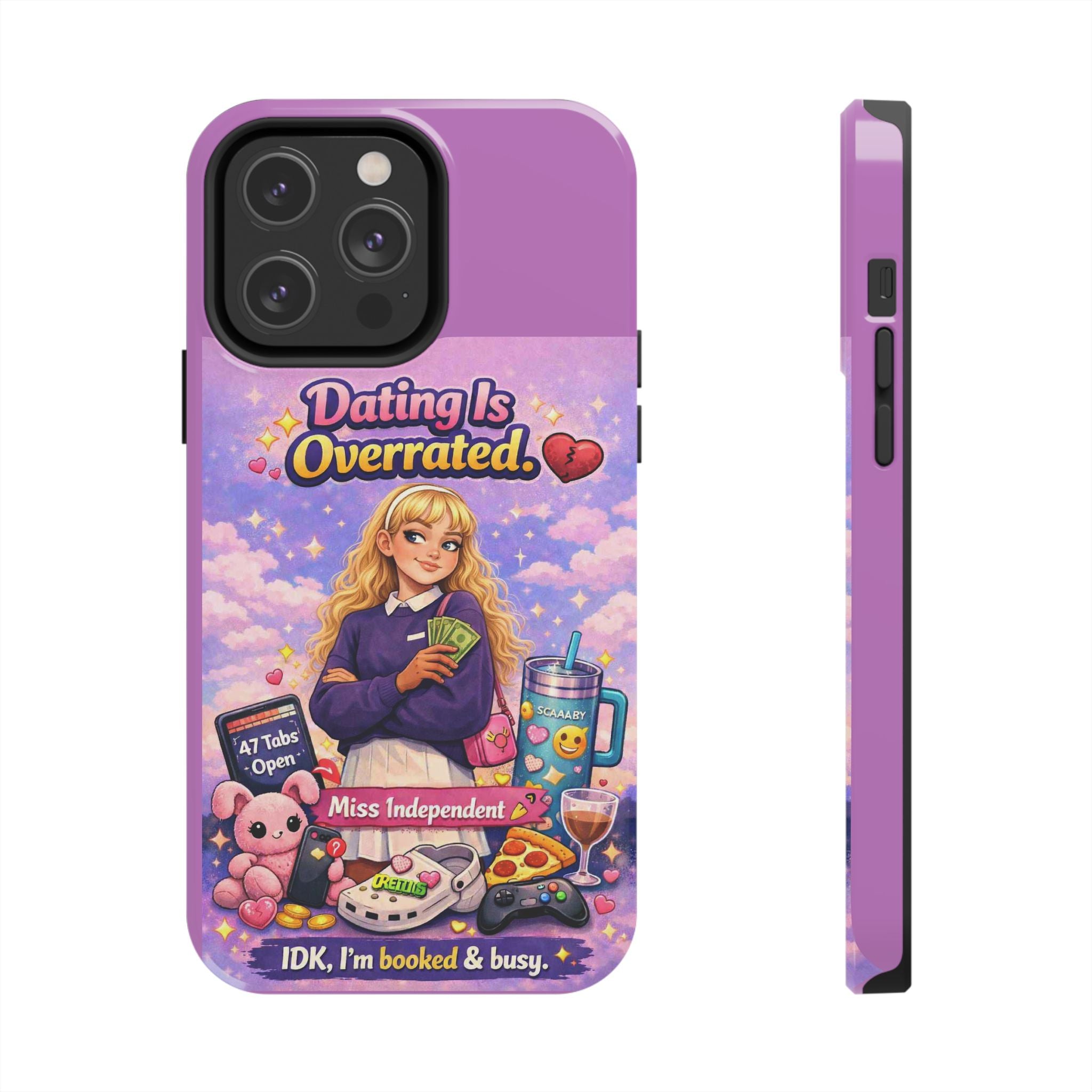 Dating Is Overrated Phone Case — 'Miss Independent' Tough Protective Case