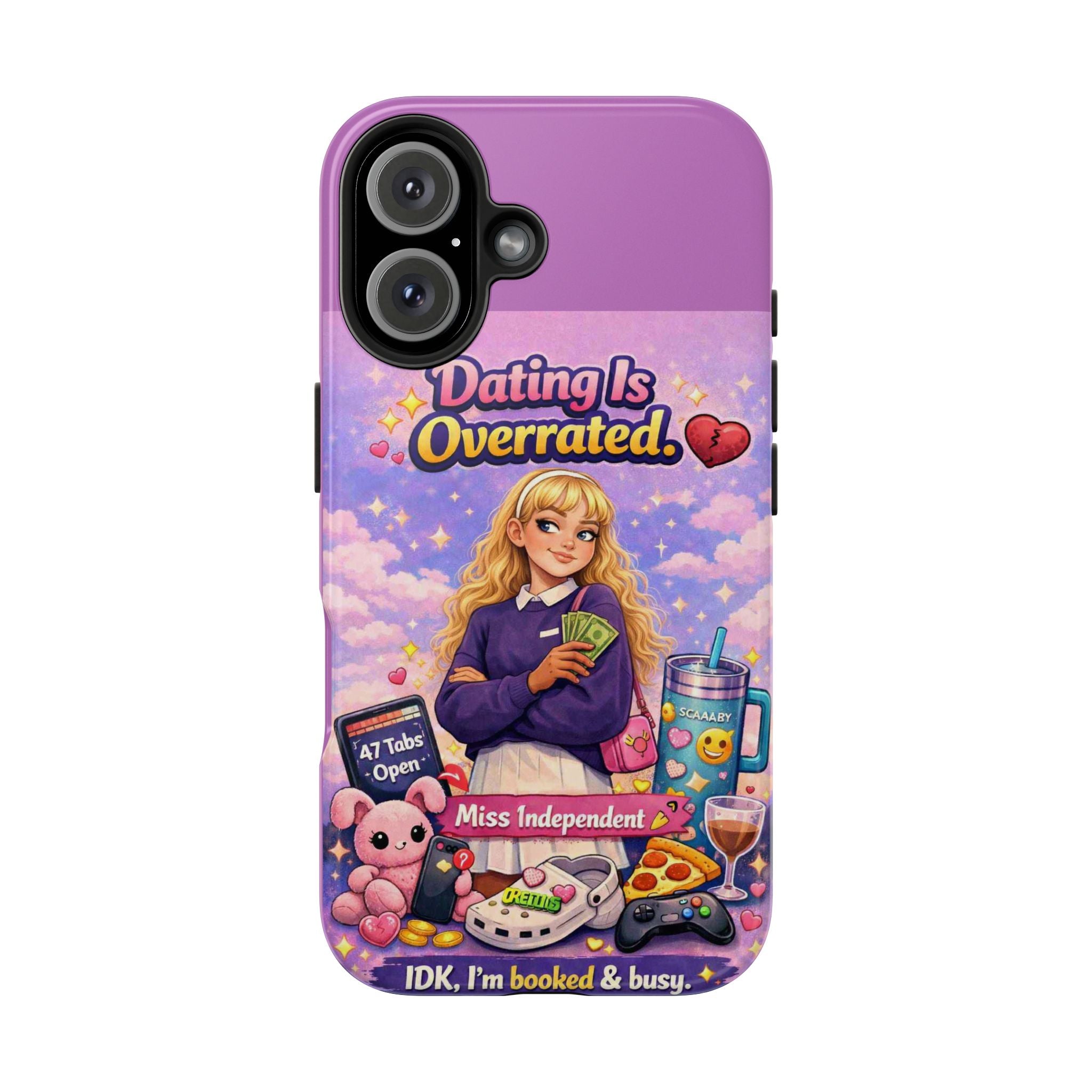Dating Is Overrated Phone Case — 'Miss Independent' Tough Protective Case