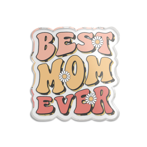 Best Mom Ever Acrylic Plaque — Retro Floral Mother's Day Decor