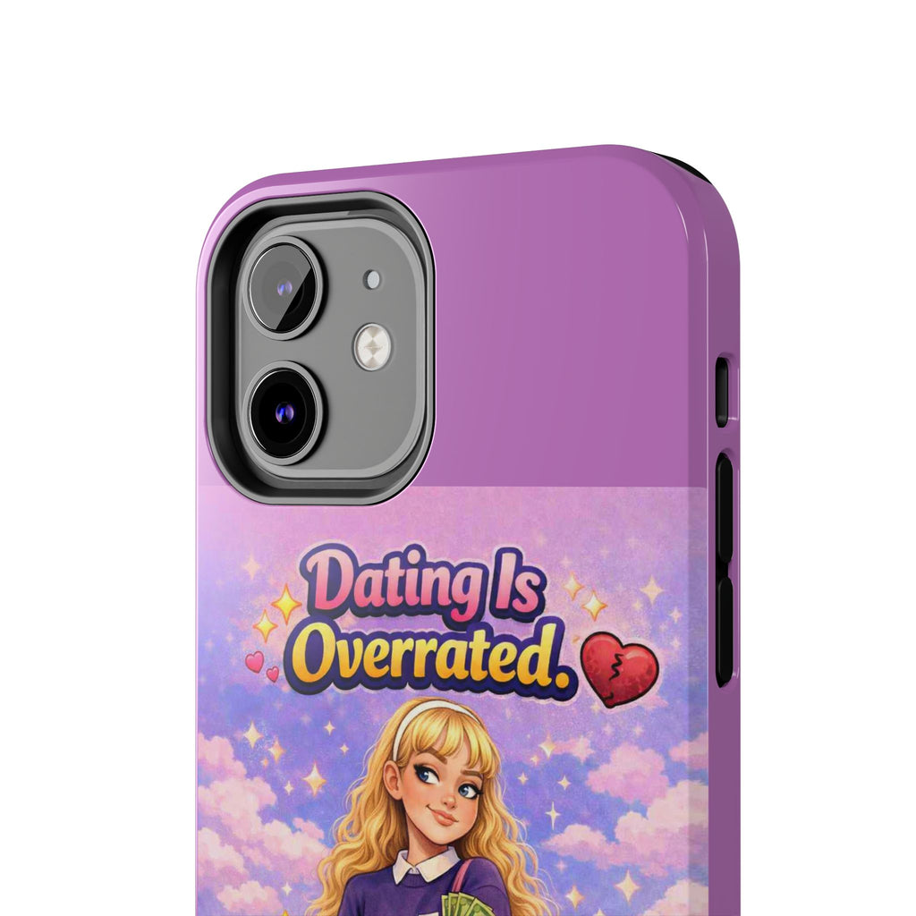 Dating Is Overrated Phone Case — 'Miss Independent' Tough Protective Case