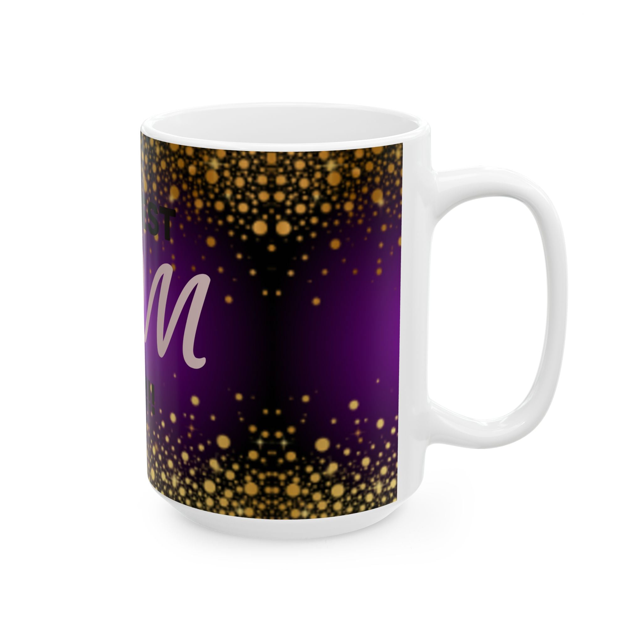 The Best Mom Ever Ceramic Mug – Purple & Gold Celebration Gift (11oz/15oz)