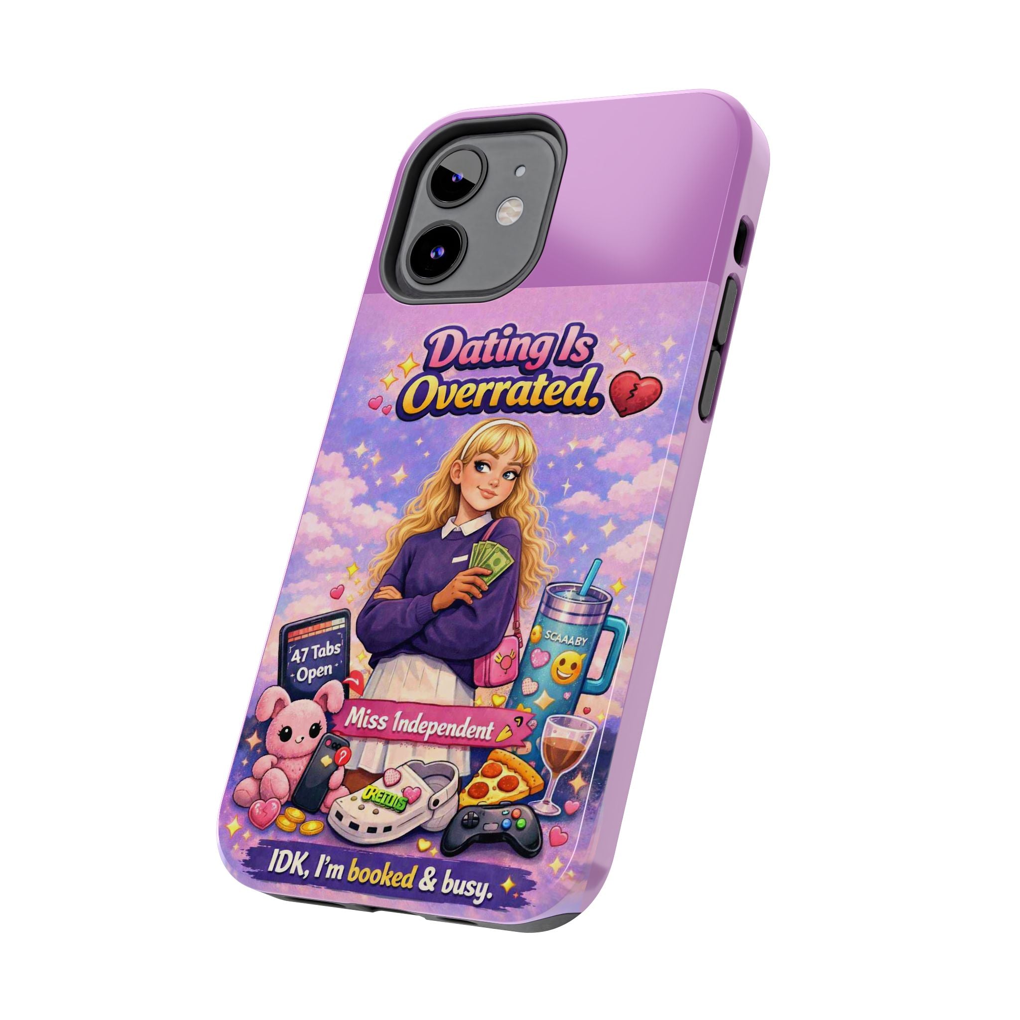 Dating Is Overrated Phone Case — 'Miss Independent' Tough Protective Case