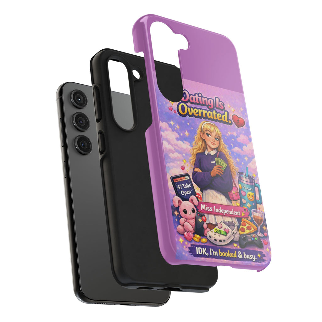Dating Is Overrated Phone Case — 'Miss Independent' Tough Protective Case