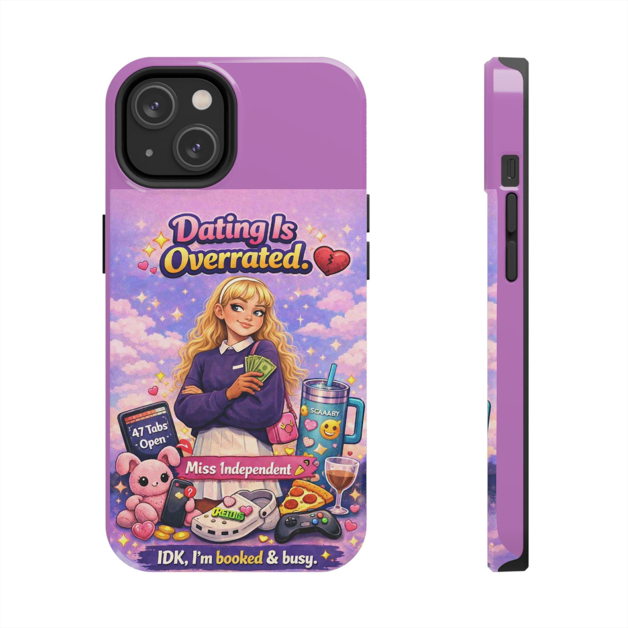 Dating Is Overrated Phone Case — 'Miss Independent' Tough Protective Case