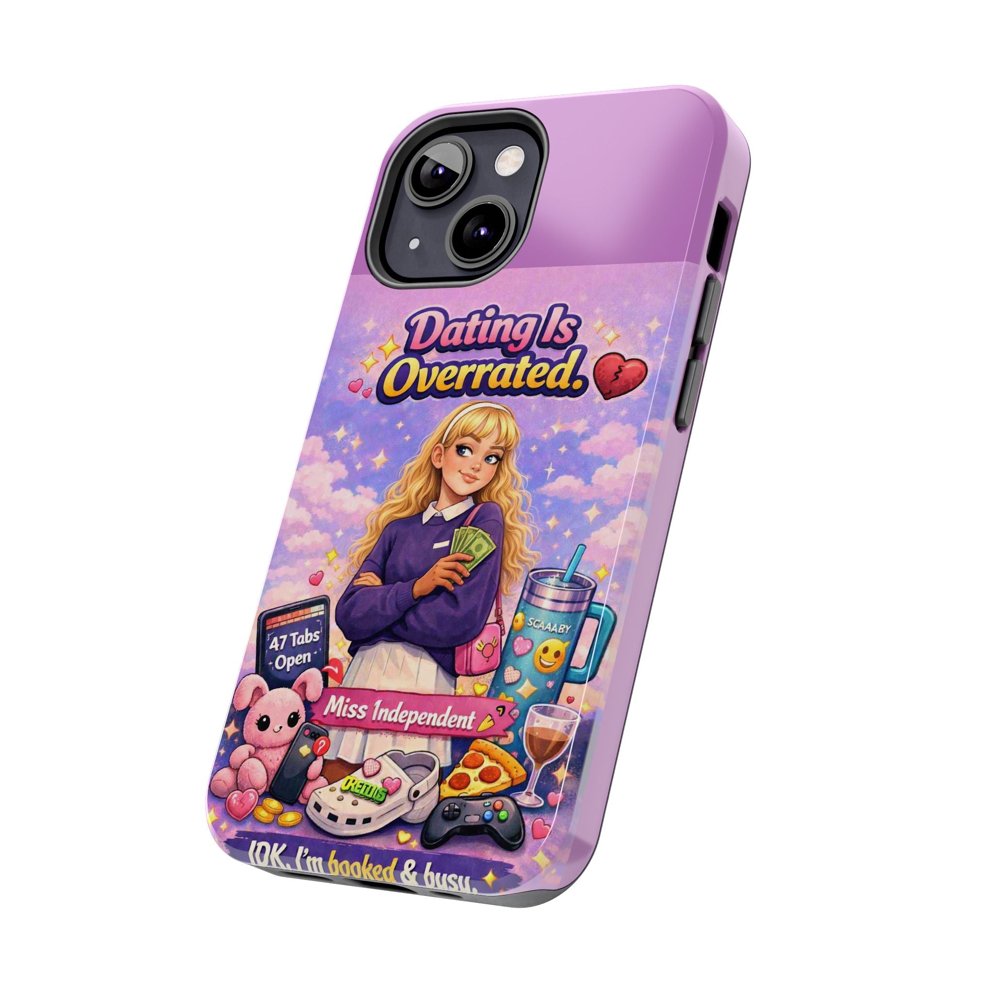 Dating Is Overrated Phone Case — 'Miss Independent' Tough Protective Case