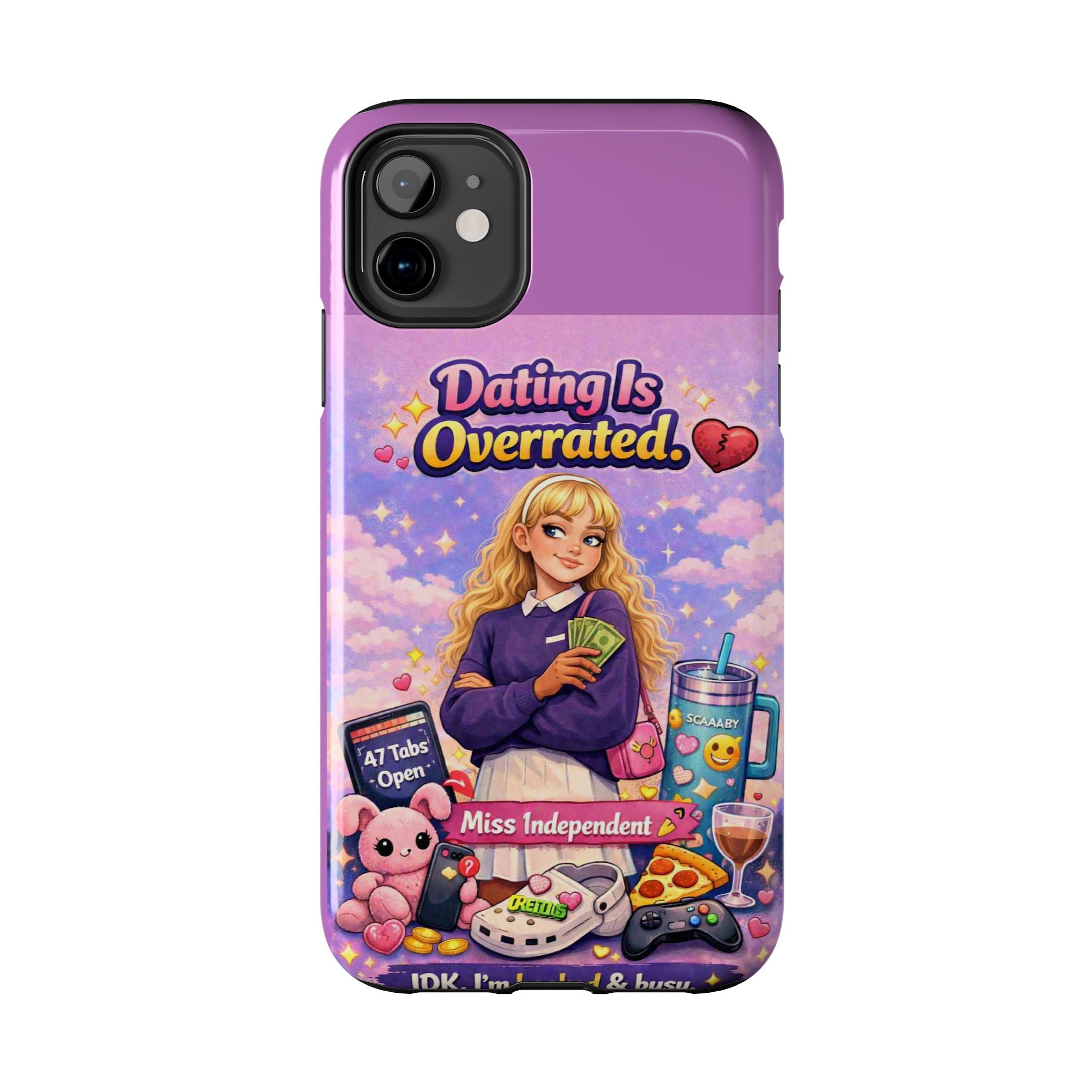 Dating Is Overrated Phone Case — 'Miss Independent' Tough Protective Case