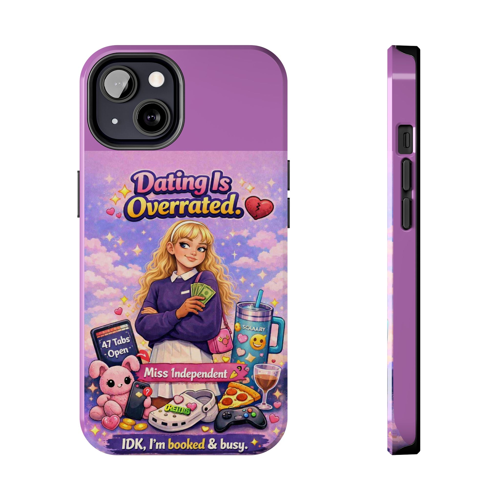 Dating Is Overrated Phone Case — 'Miss Independent' Tough Protective Case