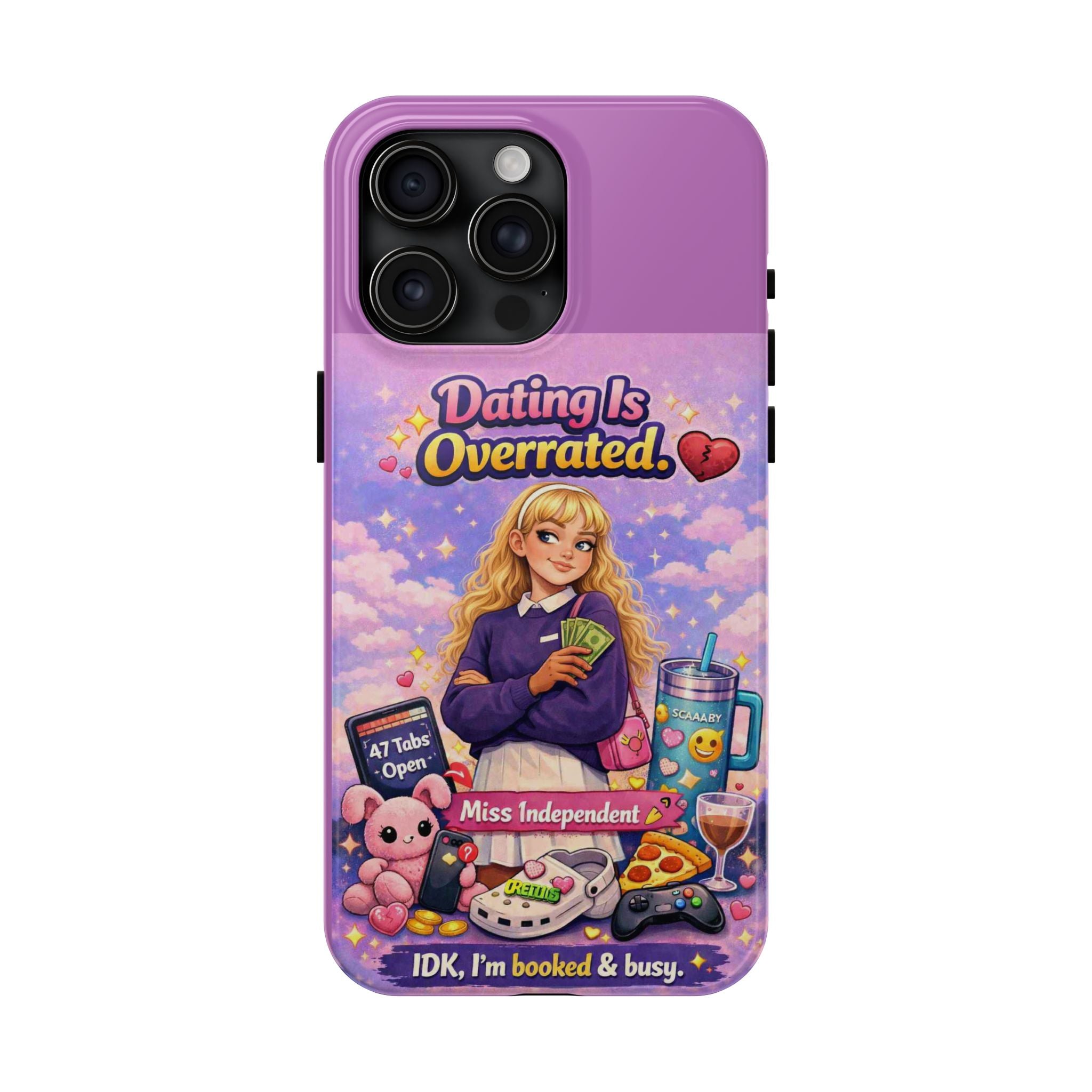 Dating Is Overrated Phone Case — 'Miss Independent' Tough Protective Case