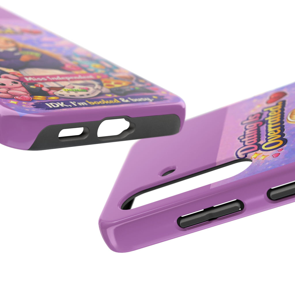 Dating Is Overrated Phone Case — 'Miss Independent' Tough Protective Case