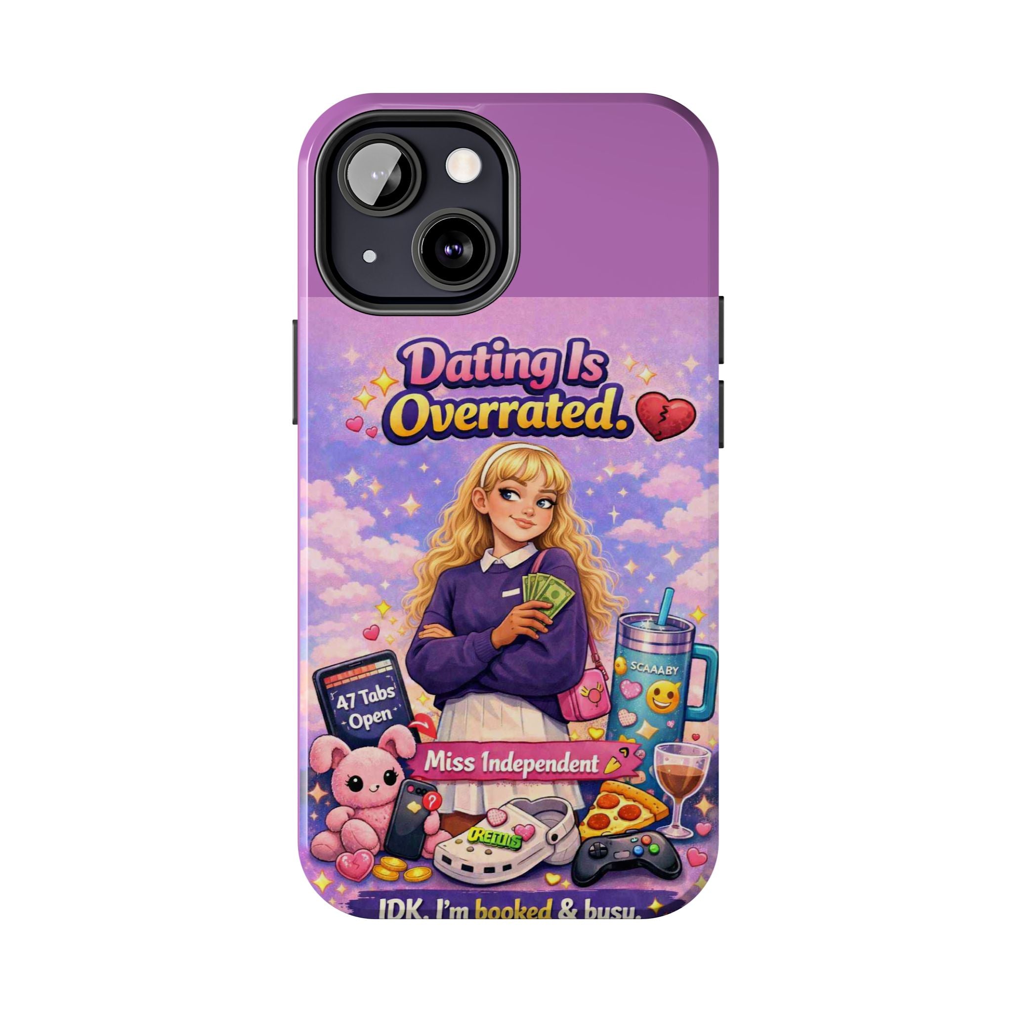 Dating Is Overrated Phone Case — 'Miss Independent' Tough Protective Case
