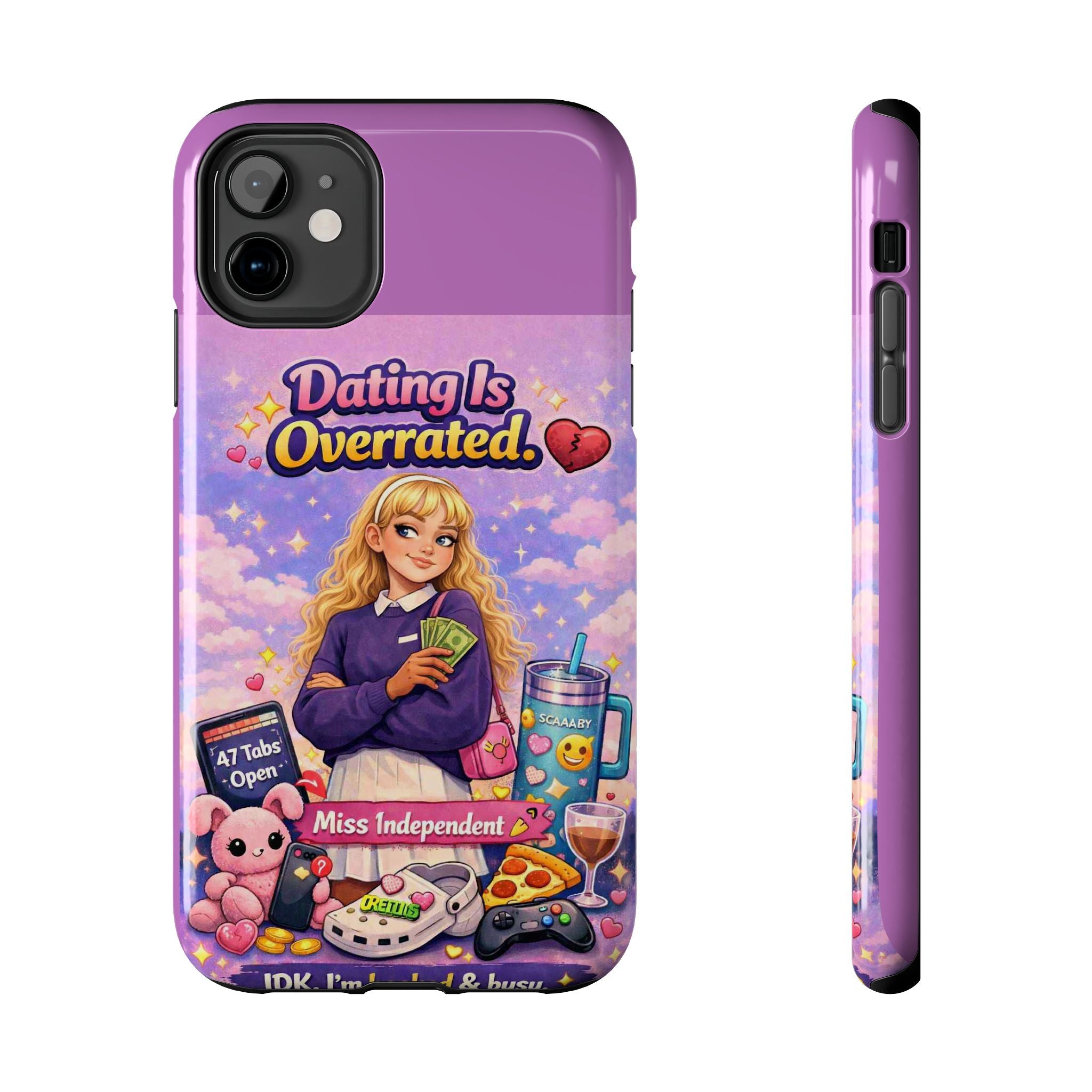 Dating Is Overrated Phone Case — 'Miss Independent' Tough Protective Case