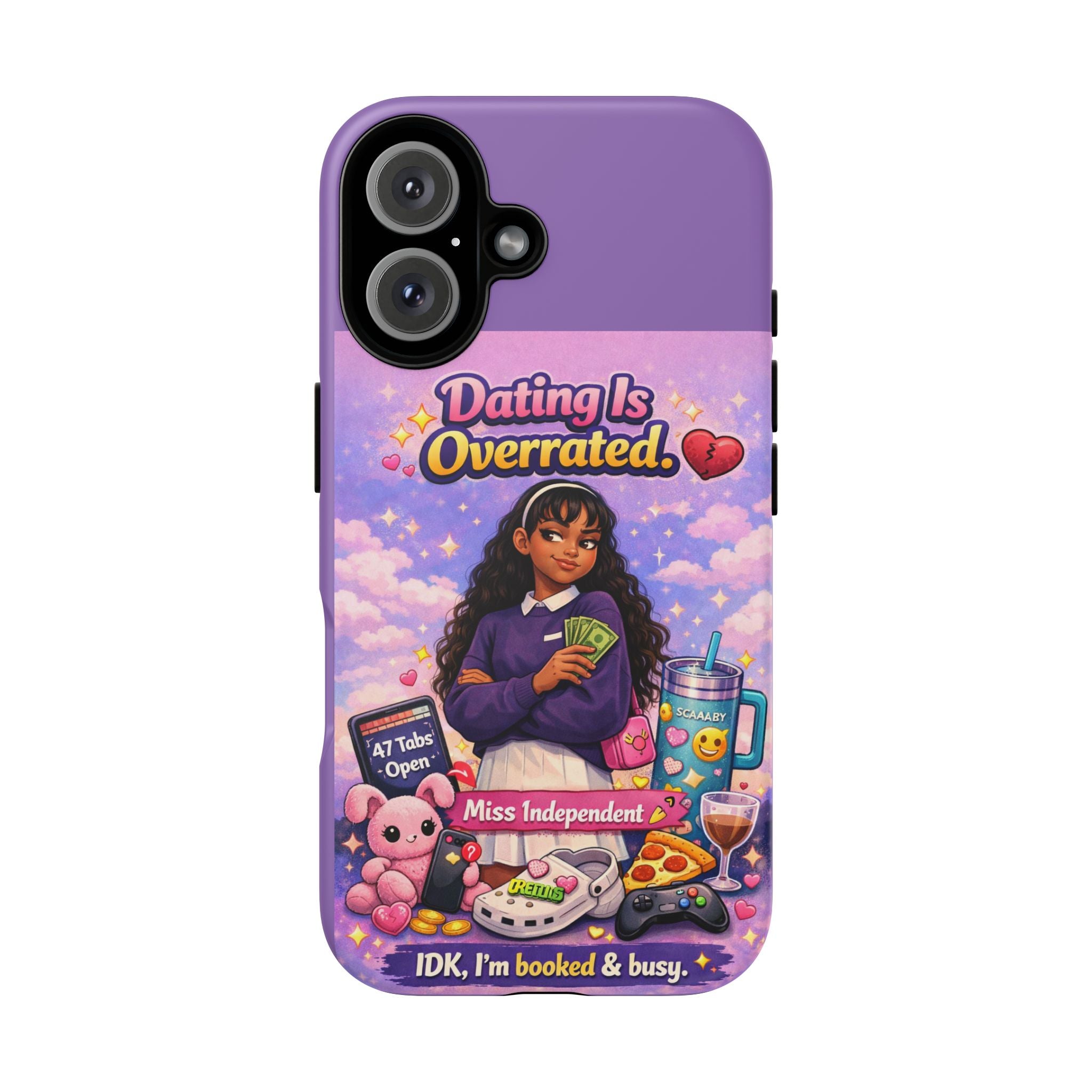 Phone Case — "Dating Is Overrated" Cute Independent Girl Protective Cover