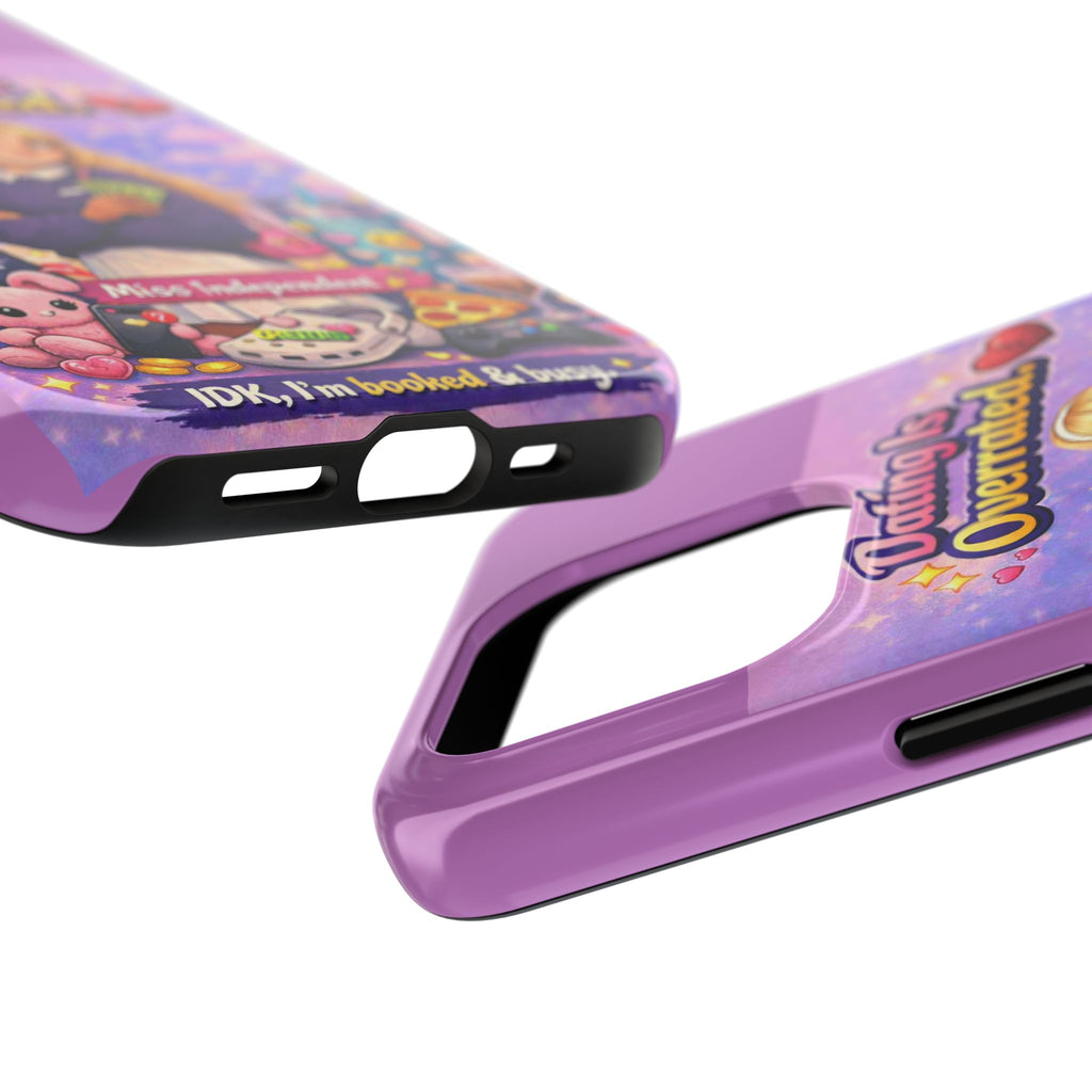 Dating Is Overrated Phone Case — 'Miss Independent' Tough Protective Case