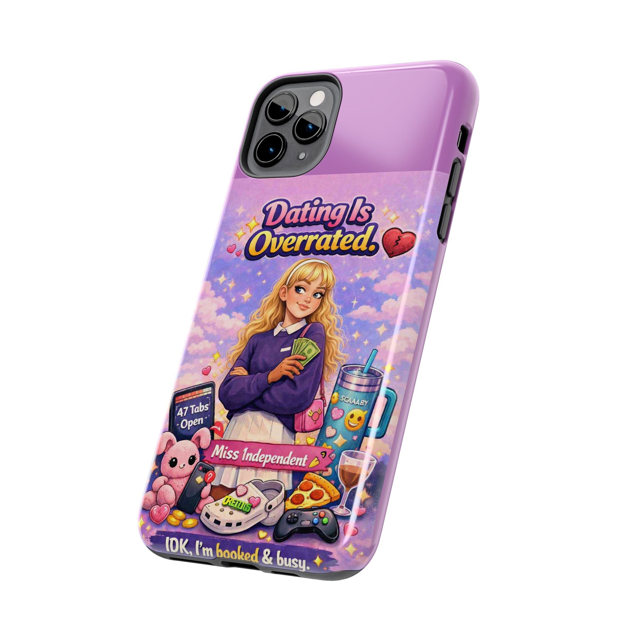 Dating Is Overrated Phone Case — 'Miss Independent' Tough Protective Case