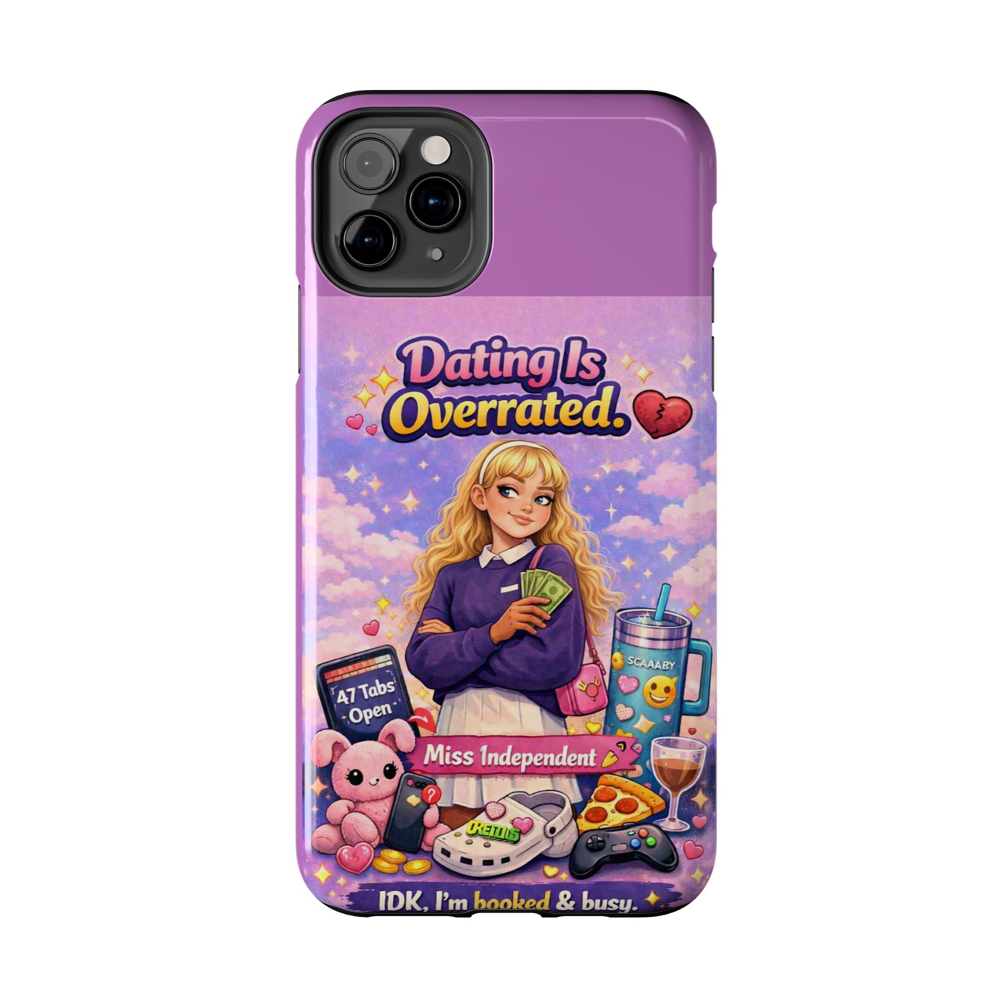 Dating Is Overrated Phone Case — 'Miss Independent' Tough Protective Case
