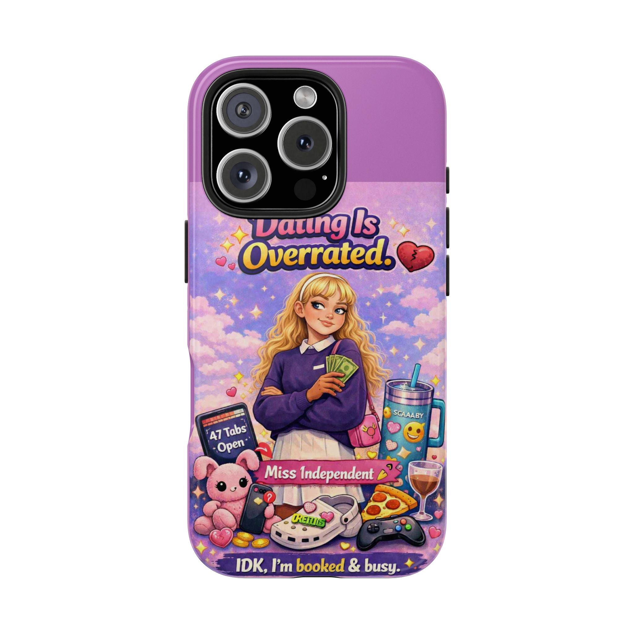 Dating Is Overrated Phone Case — 'Miss Independent' Tough Protective Case