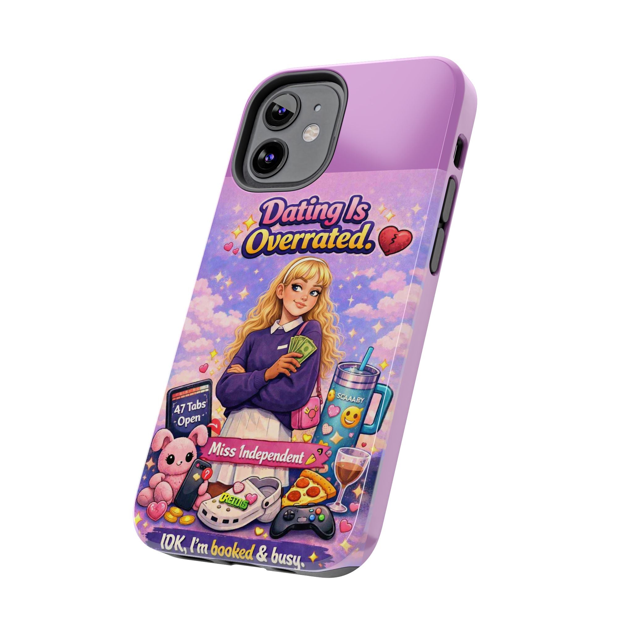 Dating Is Overrated Phone Case — 'Miss Independent' Tough Protective Case