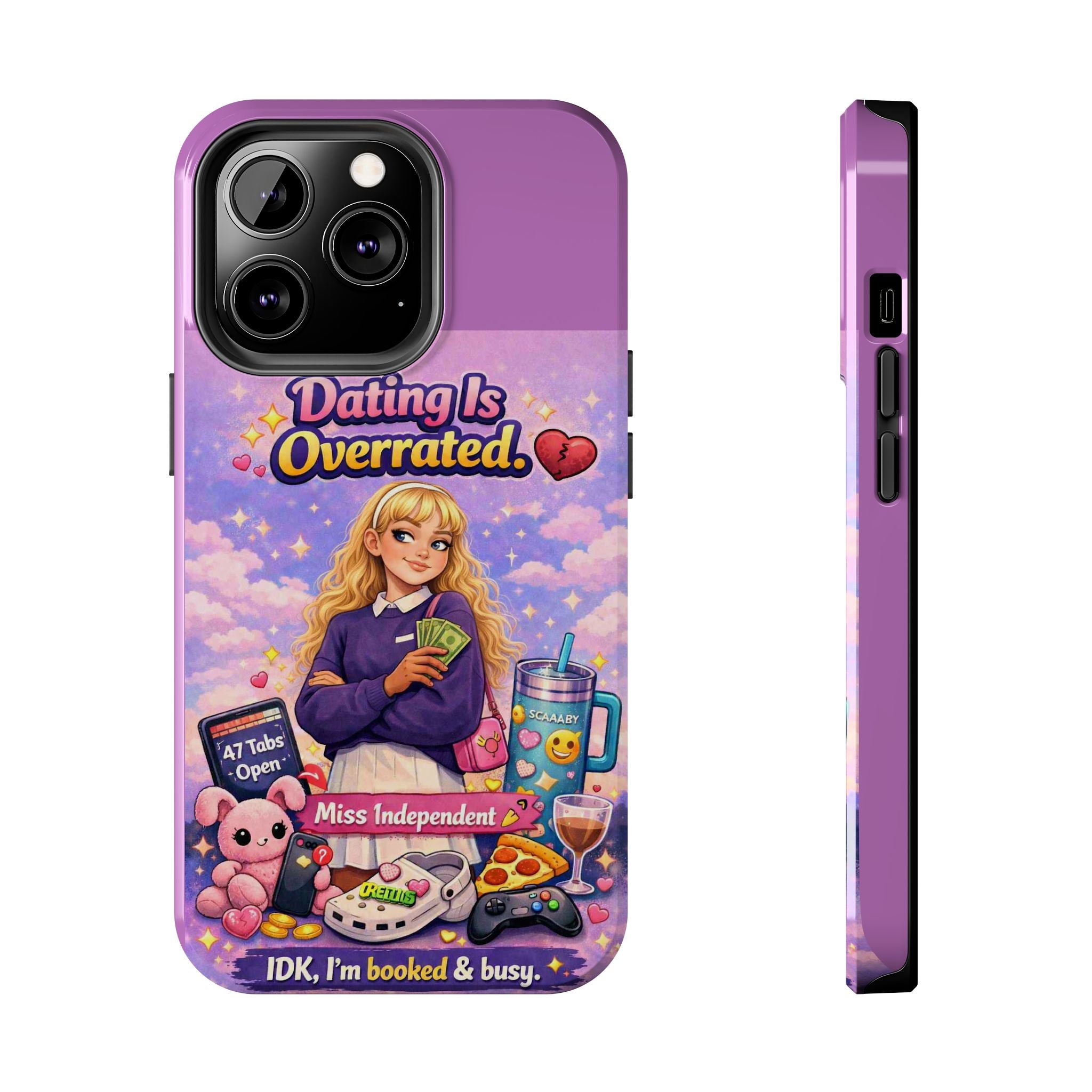 Dating Is Overrated Phone Case — 'Miss Independent' Tough Protective Case