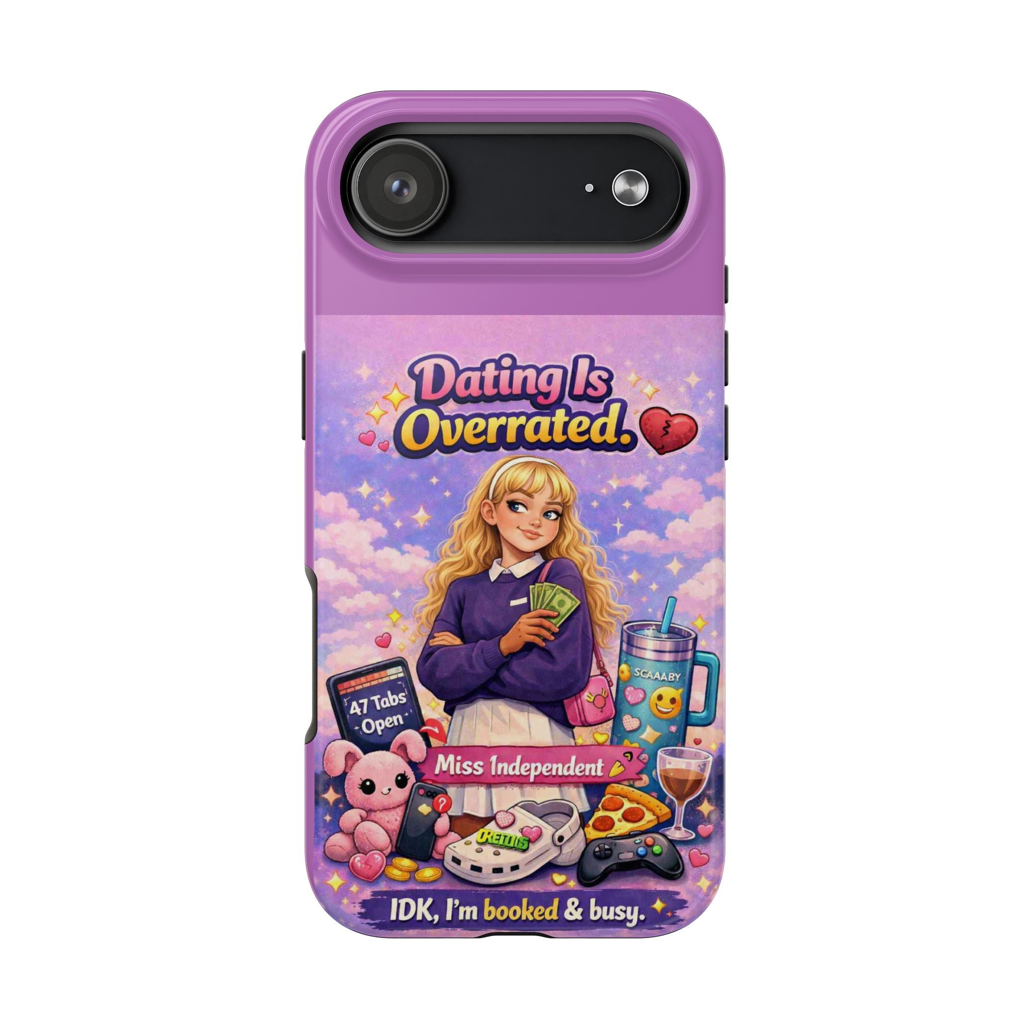 Dating Is Overrated Phone Case — 'Miss Independent' Tough Protective Case