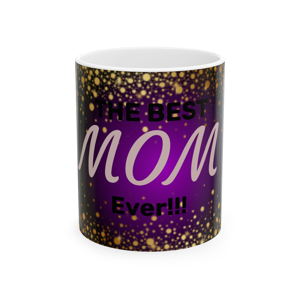 The Best Mom Ever Ceramic Mug – Purple & Gold Celebration Gift (11oz/15oz)