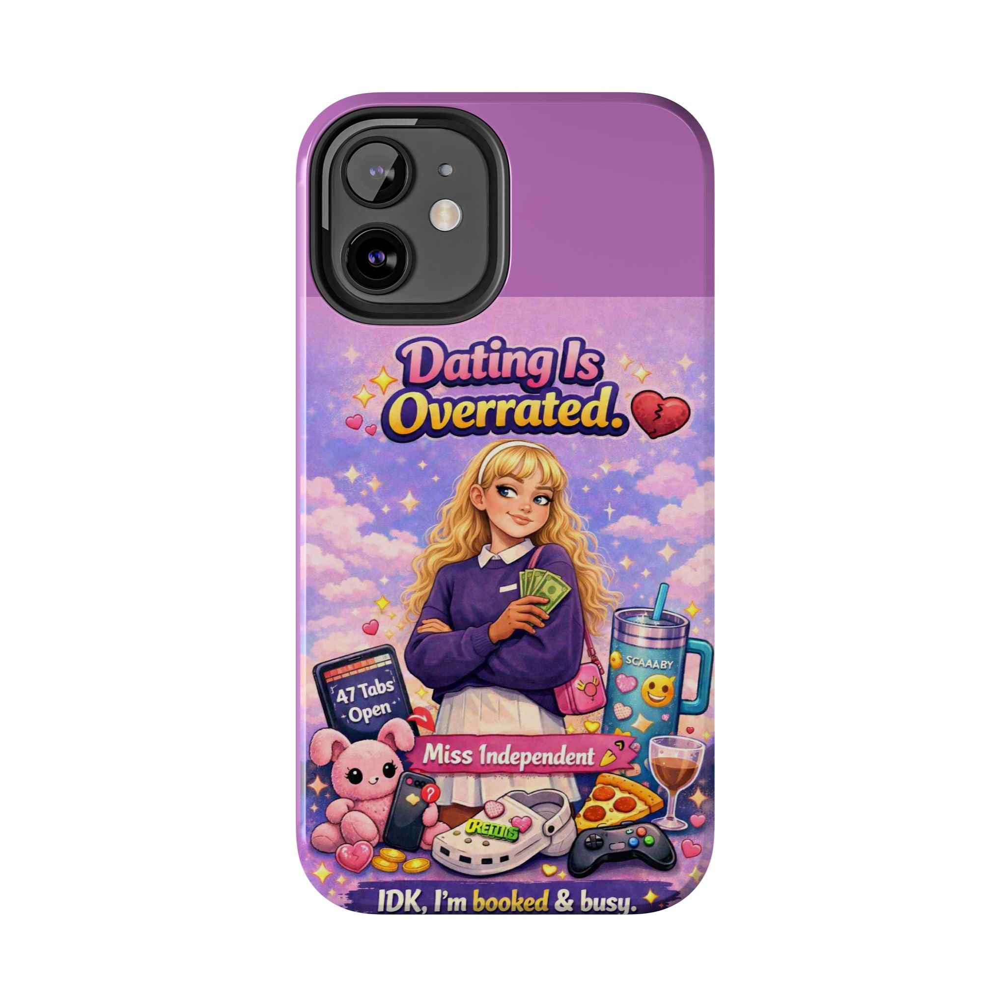 Dating Is Overrated Phone Case — 'Miss Independent' Tough Protective Case