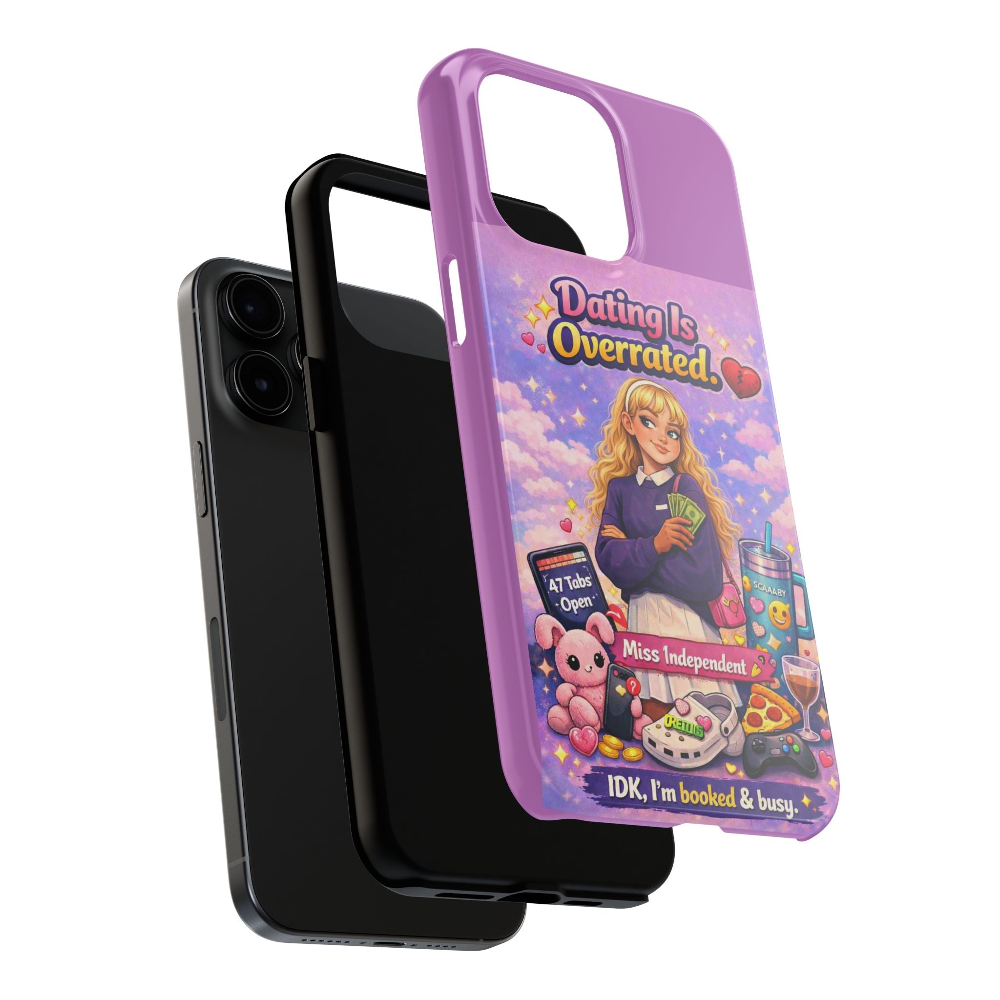 Dating Is Overrated Phone Case — 'Miss Independent' Tough Protective Case