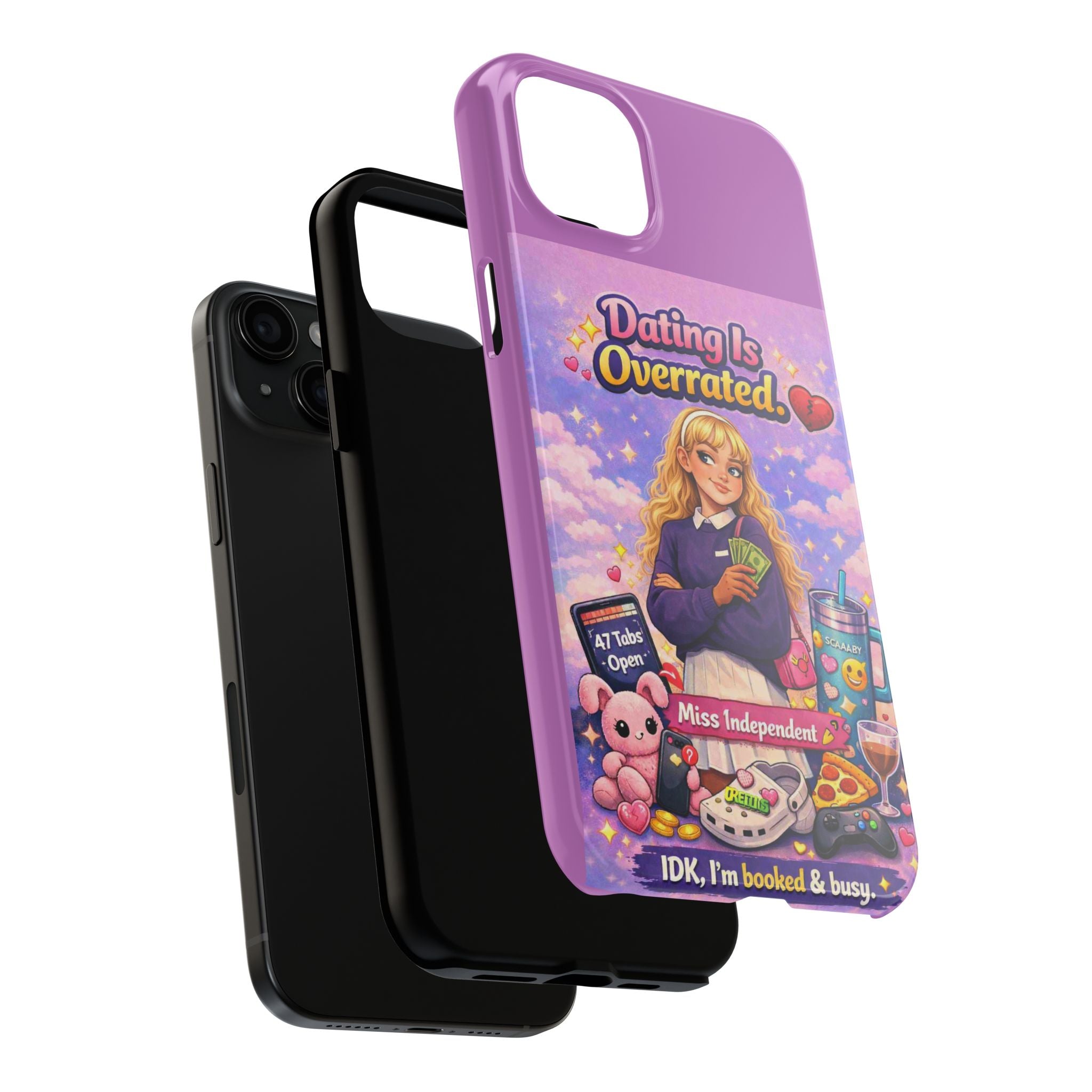 Dating Is Overrated Phone Case — 'Miss Independent' Tough Protective Case
