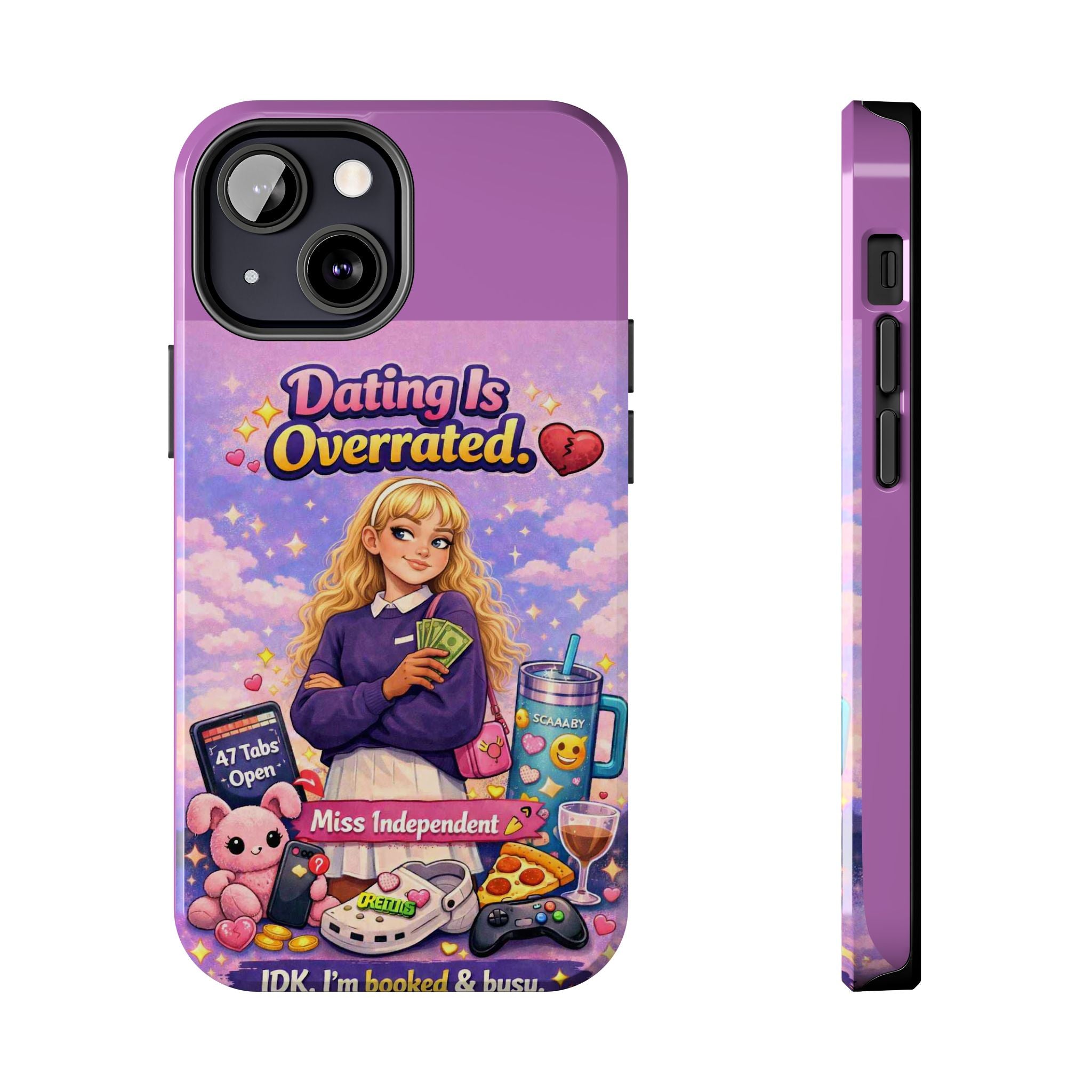 Dating Is Overrated Phone Case — 'Miss Independent' Tough Protective Case
