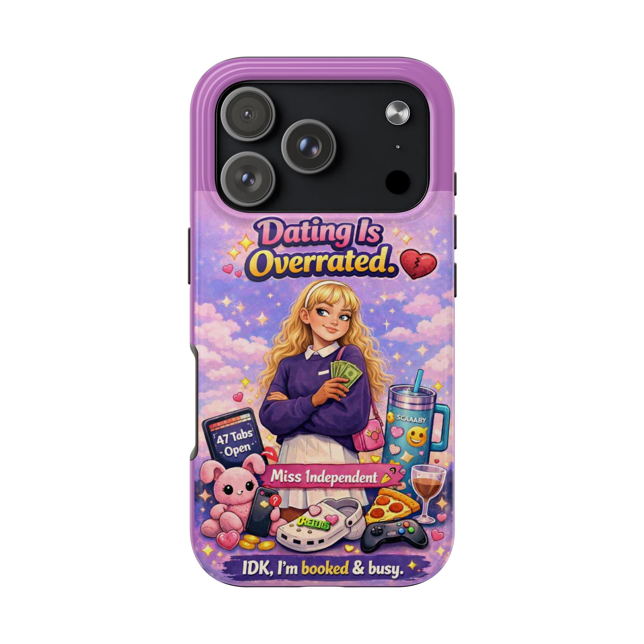 Dating Is Overrated Phone Case — 'Miss Independent' Tough Protective Case