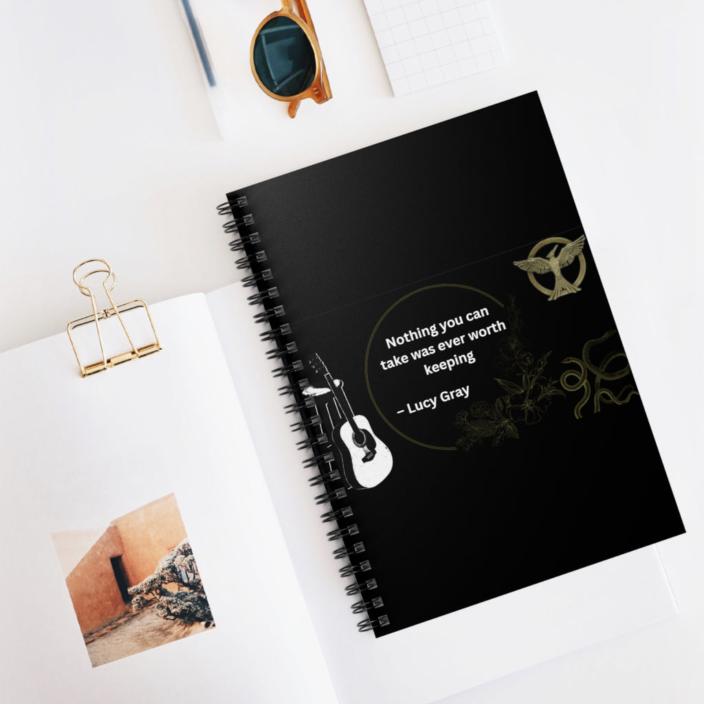 Music Quote Spiral Notebook — “Nothing you can take was ever worth keeping” — Lucy Gray
