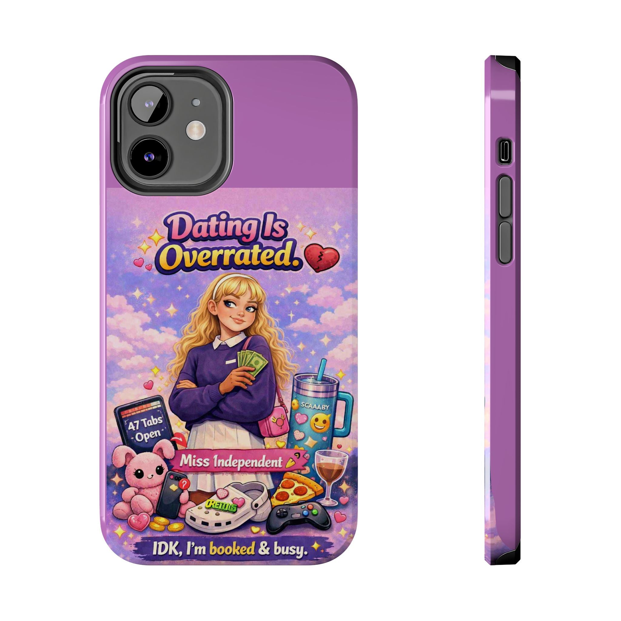 Dating Is Overrated Phone Case — 'Miss Independent' Tough Protective Case