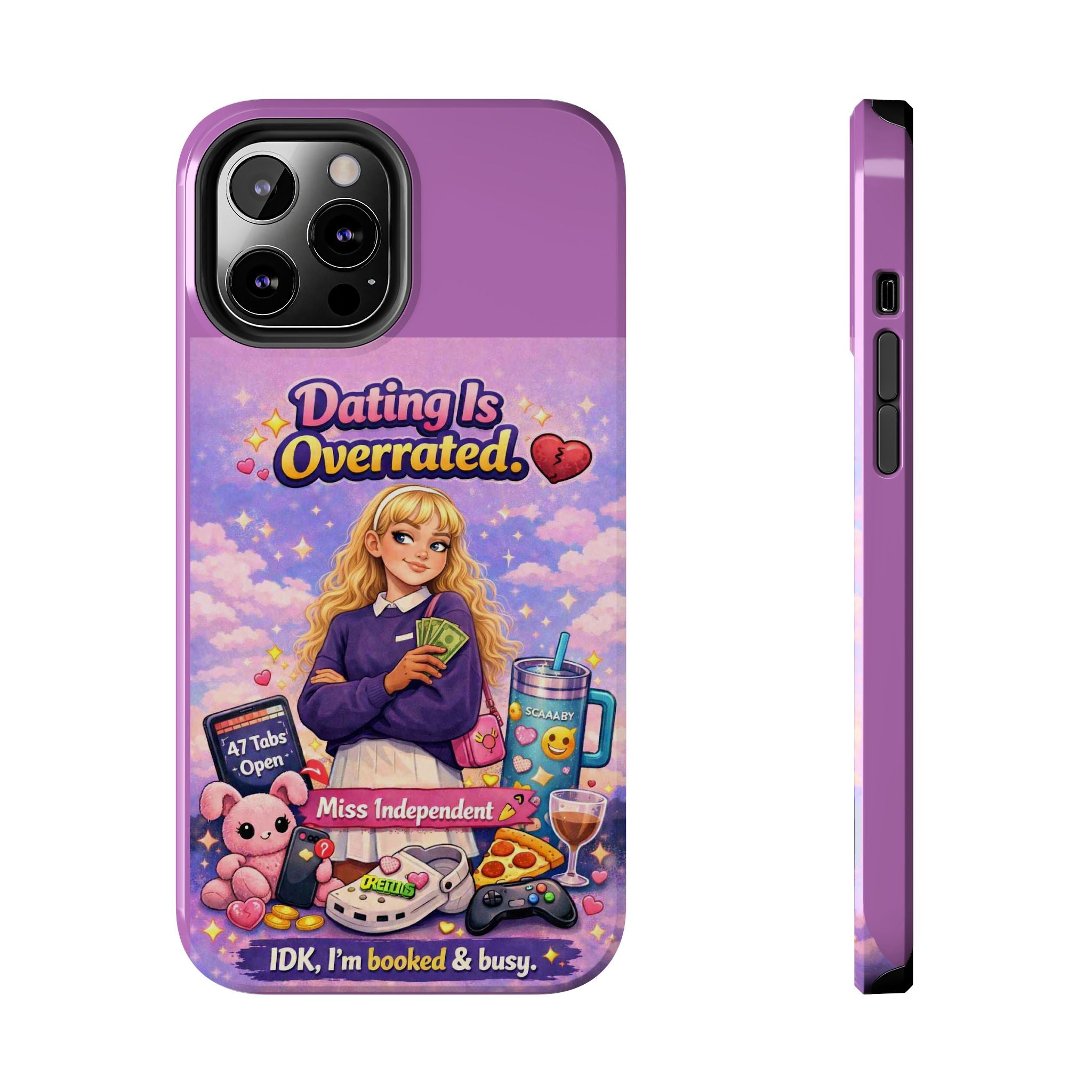 Dating Is Overrated Phone Case — 'Miss Independent' Tough Protective Case