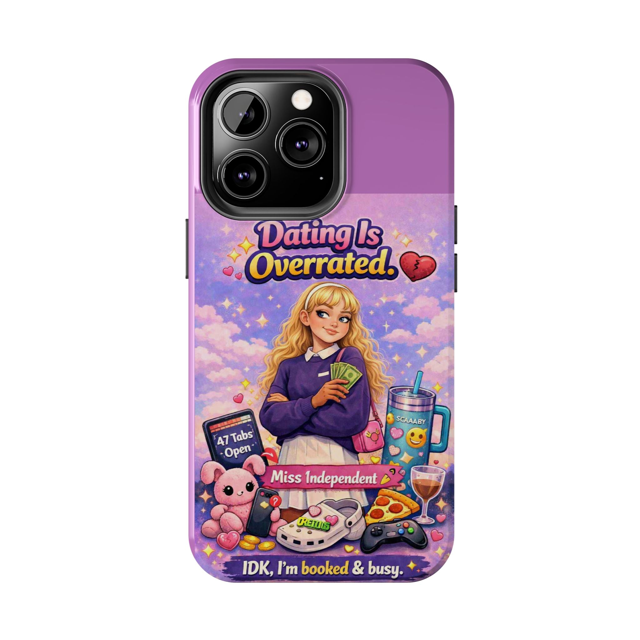 Dating Is Overrated Phone Case — 'Miss Independent' Tough Protective Case